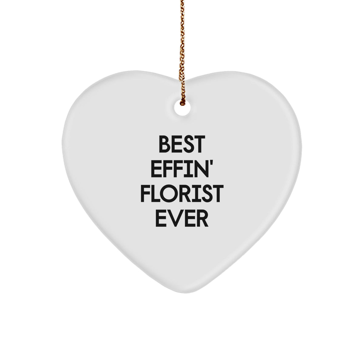 Funny Florist Gifts for Florist Friends - Heart Ornament from Best Effin' Florist Ever - Christmas Unique Gifts - Image 1