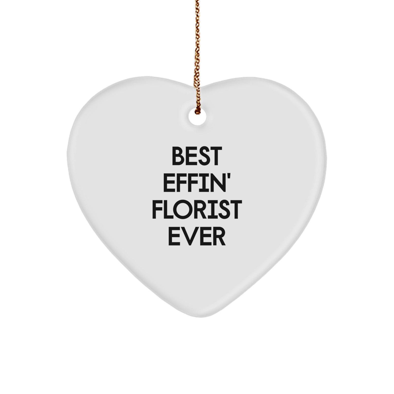 Funny Florist Gifts for Florist Friends - Heart Ornament from Best Effin' Florist Ever - Christmas Unique Gifts - Image 1