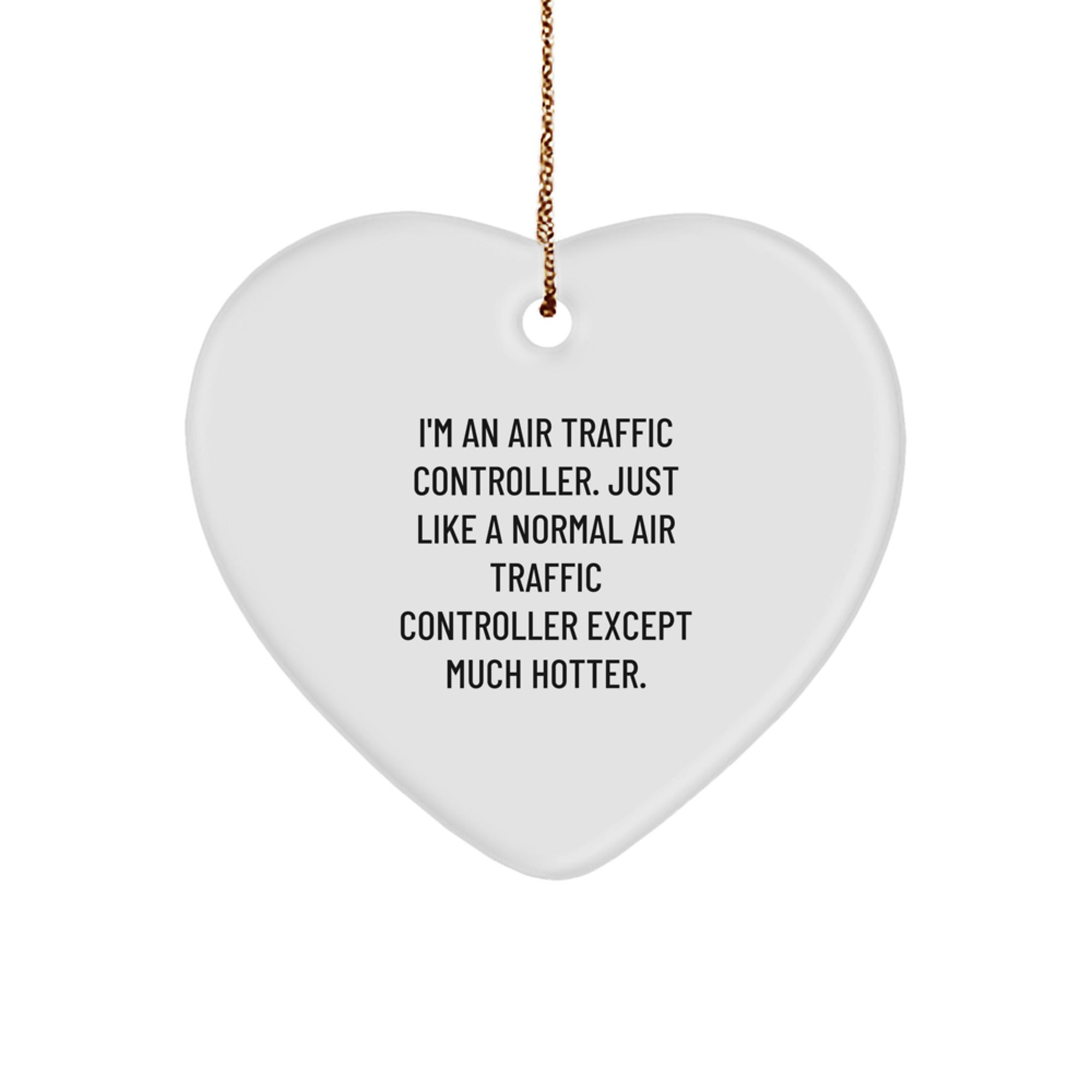 Funny Air Traffic Controller Gifts - Heart Ornament for Air Traffic Controller Men, Funny Christmas Unique Gifts from Friends - Image 1