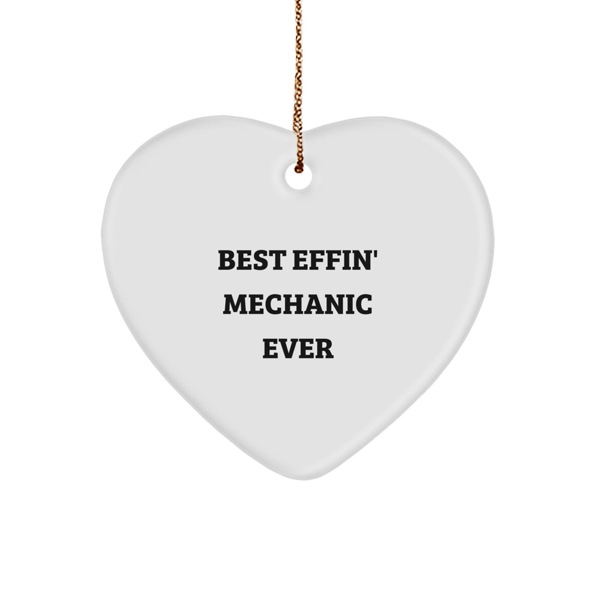 Funny Mechanic Heart Ornament Gifts from Friends for Best Effin' Mechanic Ever this Christmas - Image 1