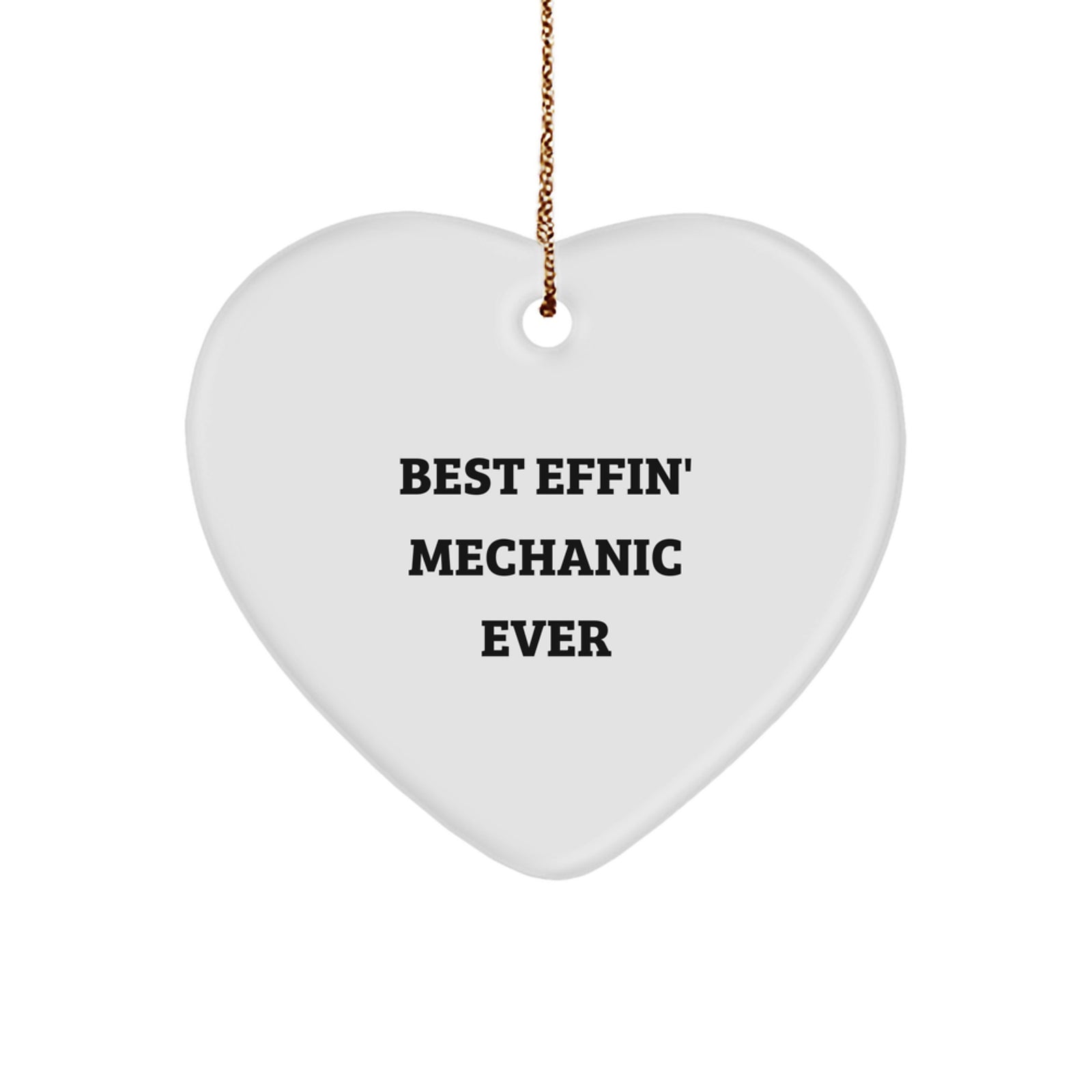 Funny Mechanic Heart Ornament Gifts from Friends for Best Effin' Mechanic Ever this Christmas - Image 1