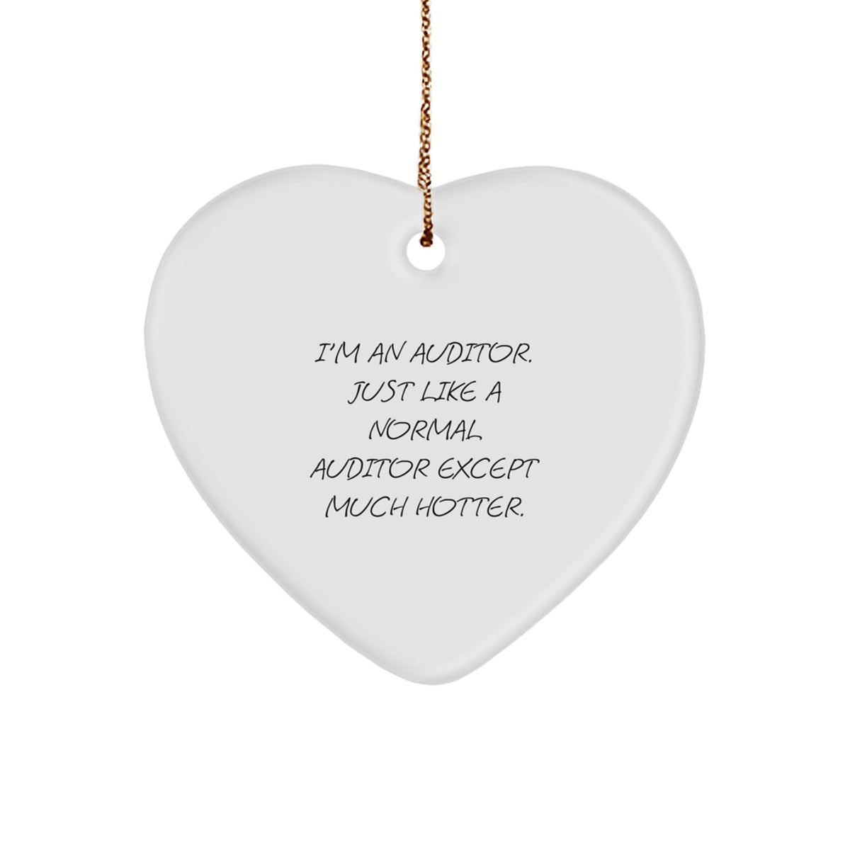 Auditor Gifts Funny Quote Heart Ornament, Gifts from Friends for Auditor, Unique Christmas Unique Gifts for Auditor Friends - Image 1