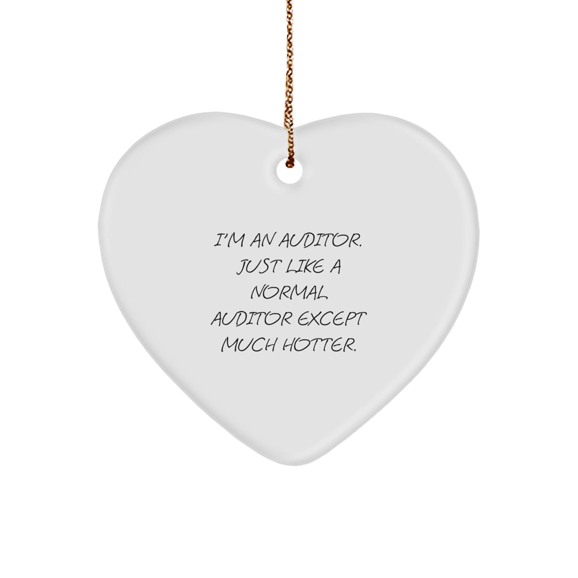 Auditor Gifts Funny Quote Heart Ornament, Gifts from Friends for Auditor, Unique Christmas Unique Gifts for Auditor Friends - Image 1