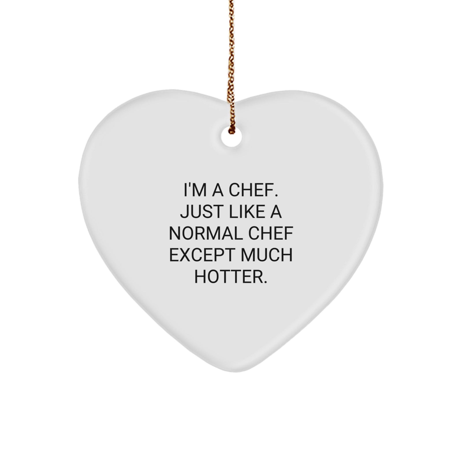 Funny Chef Heart Ornament, Gifts from Friends for Chef, Unique Christmas Ornament, Heart Shaped, White Color, Ideal Gift for Chef Men or Women - Image 1