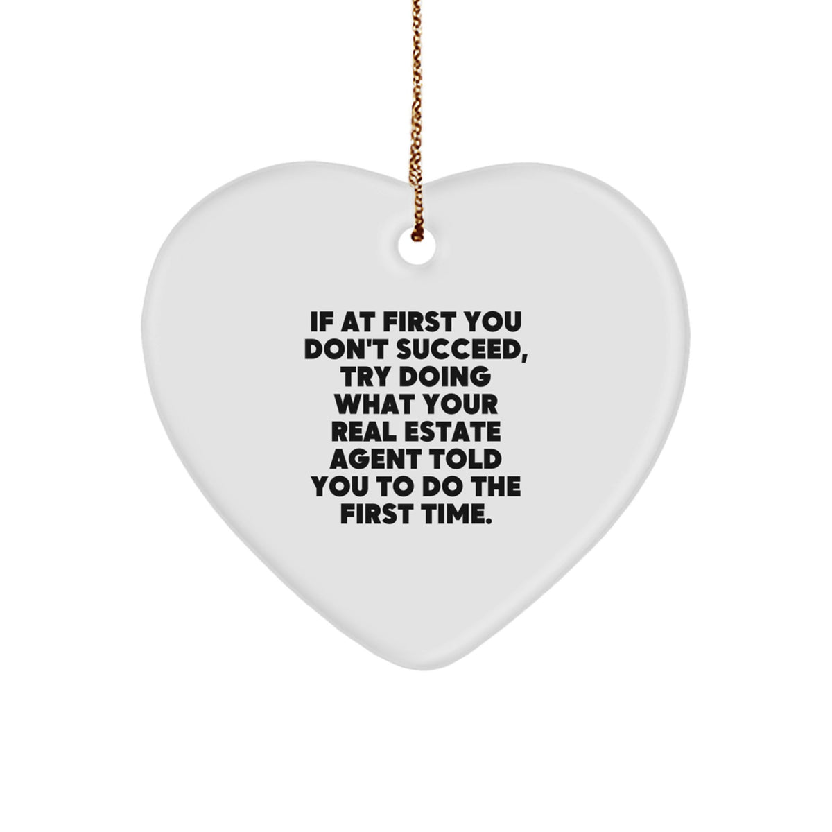 Funny Real Estate Agent Christmas Unique Gifts from Men, Women, Friends, Coworkers to Real Estate Agents, Heart Ornament with Inspirational Quote - Unique Christmas Unique Gifts - Image 1
