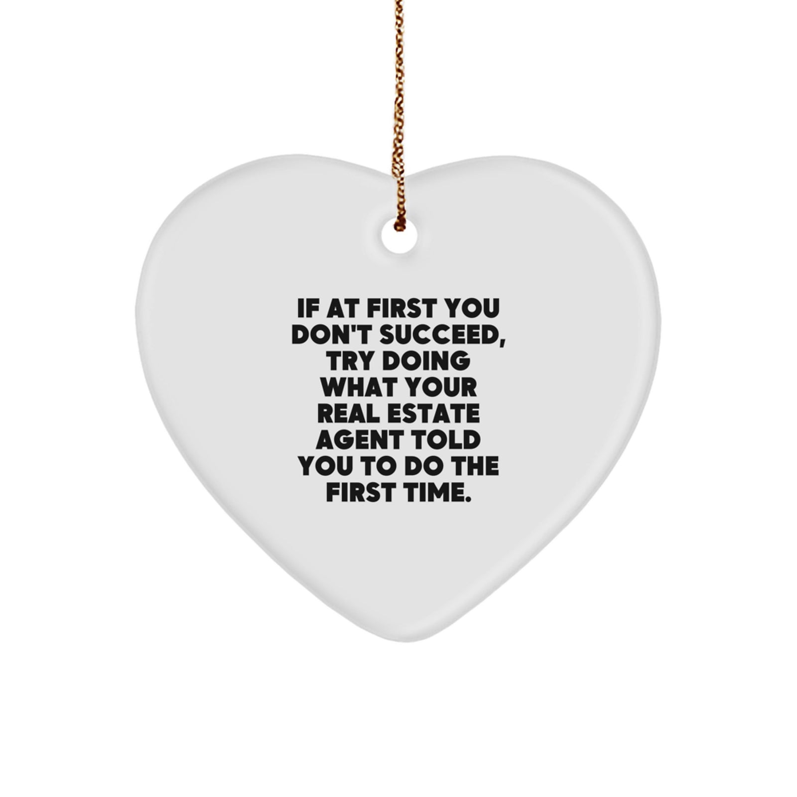 Funny Real Estate Agent Christmas Unique Gifts from Men, Women, Friends, Coworkers to Real Estate Agents, Heart Ornament with Inspirational Quote - Unique Christmas Unique Gifts - Image 1