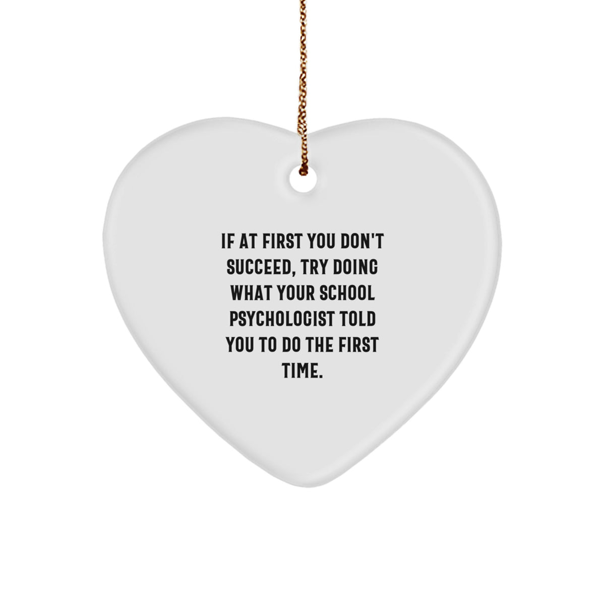 Funny School Psychologist Gift Ideas, If At First You Don't Succeed, Gifts from Men, Women, Friends, Coworkers, Family to School Psychologist on Christmas Unique Gifts - Image 1
