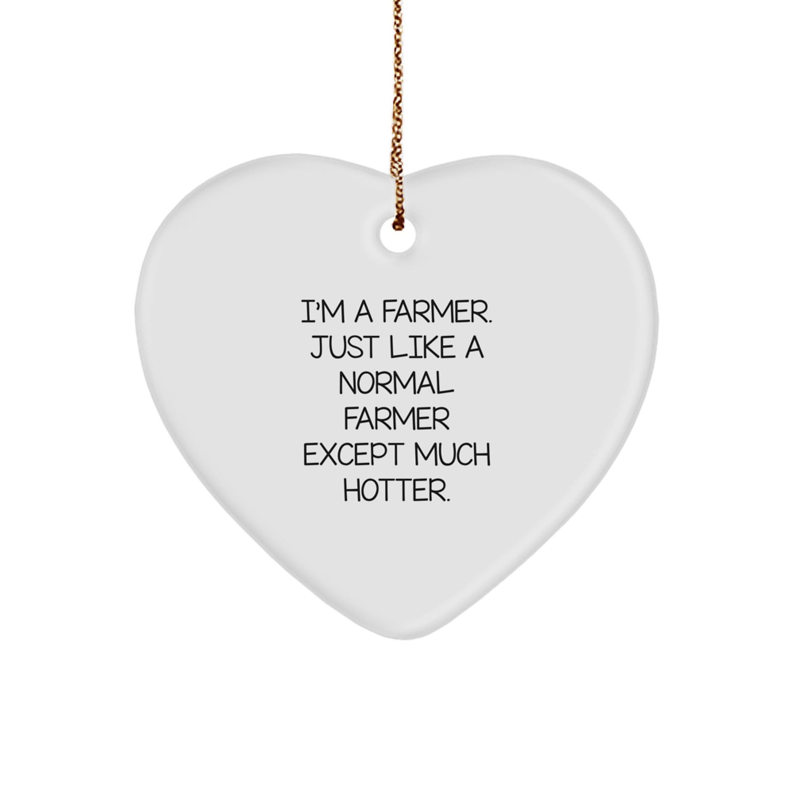 Gifts from Friends for Farmer Men - Funny 'I'm A Farmer' Heart Ornament, Christmas Unique Decorations, Heart Shaped Gift - Image 1