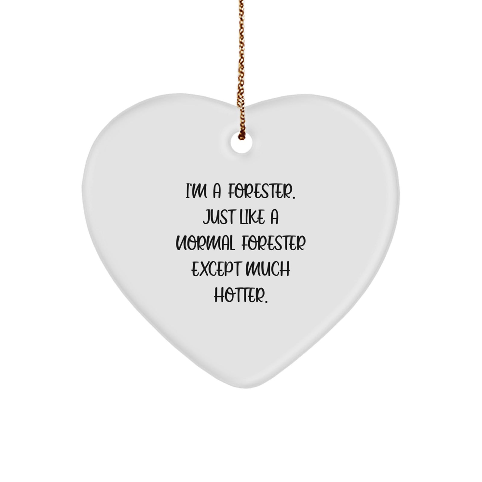 Funny Forester Gifts, Heart Ornament, Gifts from Men to Forester Friends for Christmas - Image 1