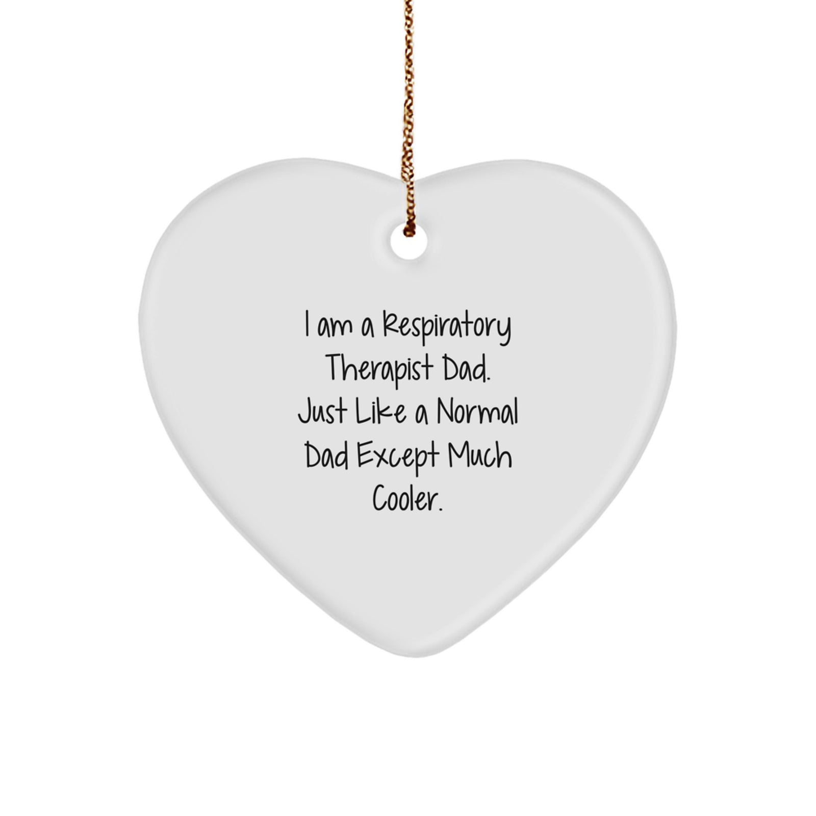 Funny Respiratory Therapist Gifts from Dad for Christmas Unique Ornament - Heart Shaped - Image 1