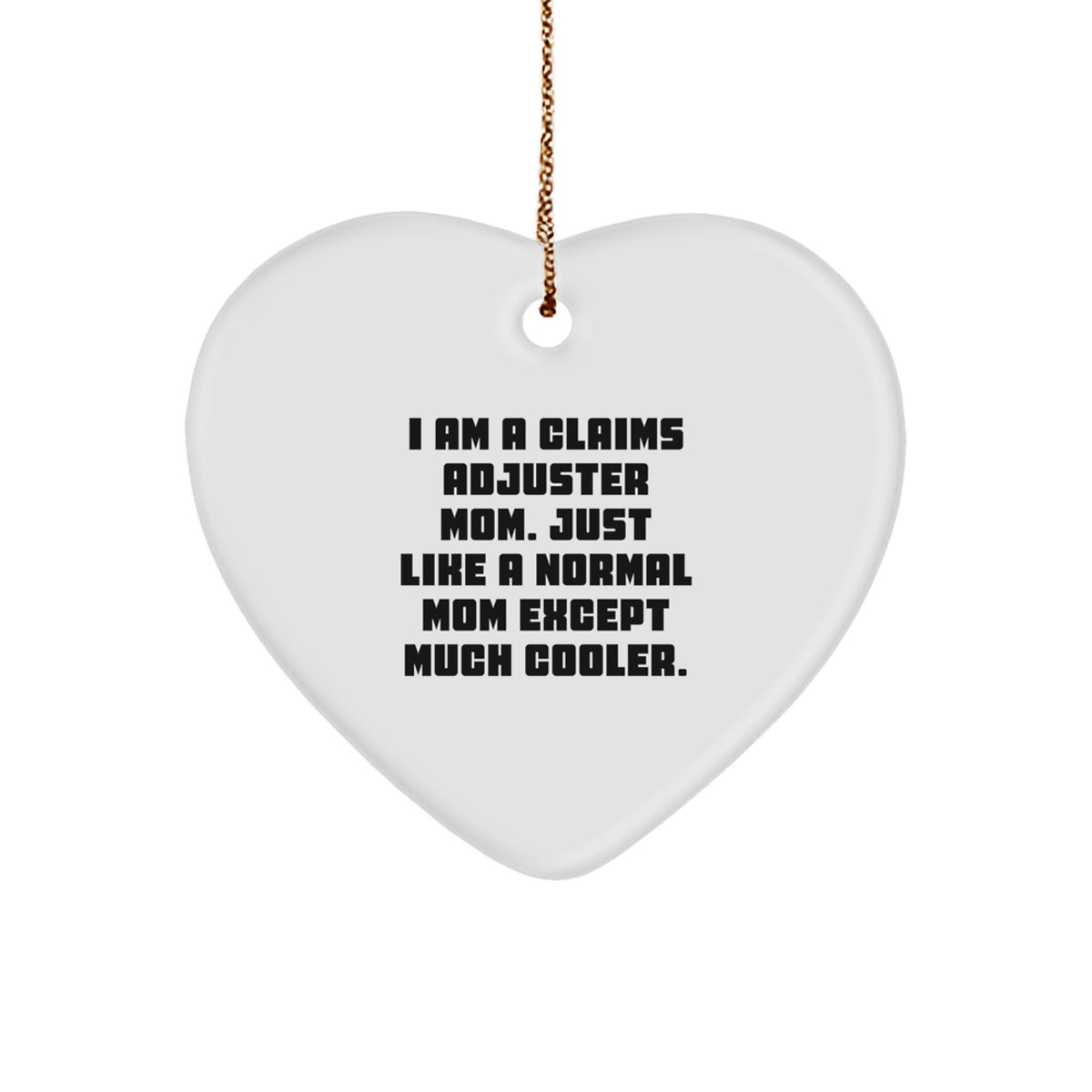 Claims Adjuster Mom Heart Ornament, Funny Quote Gifts for Men, Women, Friends, Family, Christmas Unique Presents from Mom - Image 1