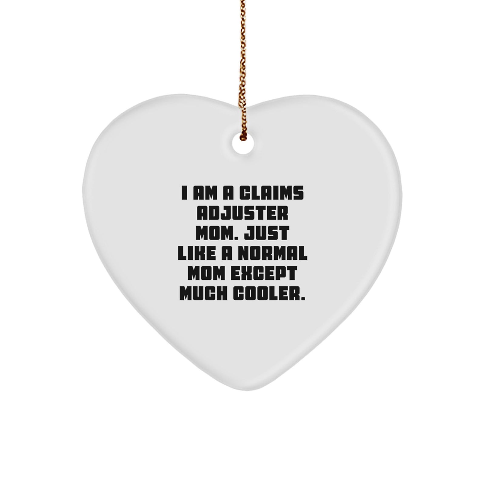 Claims Adjuster Mom Heart Ornament, Funny Quote Gifts for Men, Women, Friends, Family, Christmas Unique Presents from Mom - Image 1