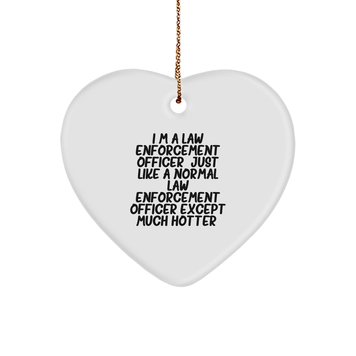 Funny Law Enforcement Officer Heart Ornament Gifts from Men to Women or Friends and Family for Christmas Unique Present - Image 1