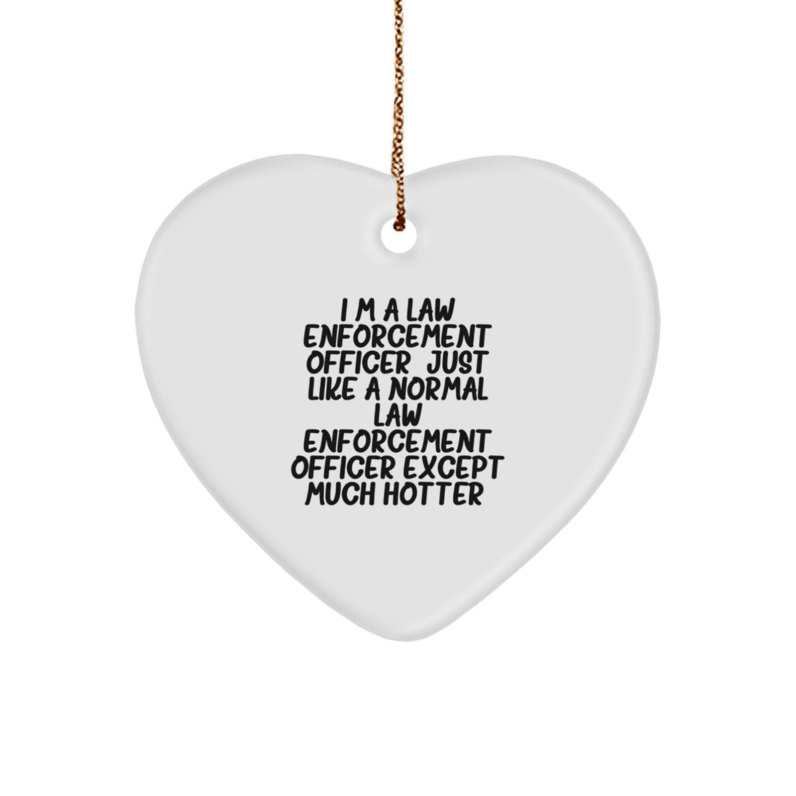 Funny Law Enforcement Officer Heart Ornament Gifts from Men to Women or Friends and Family for Christmas Unique Present - Image 1