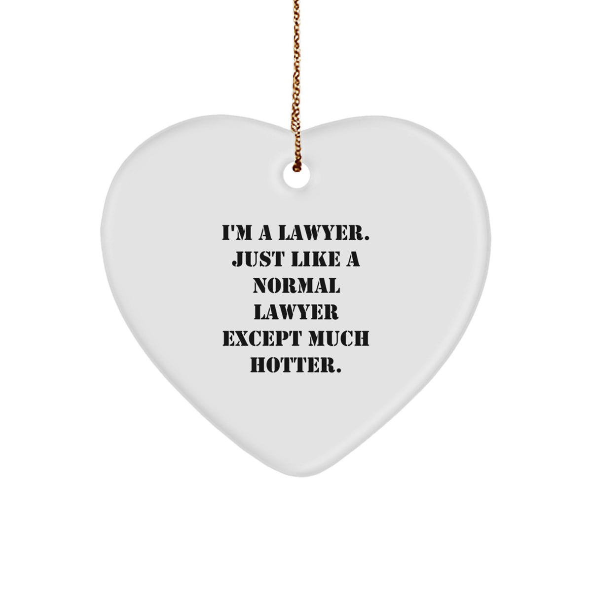 Funny Lawyer Heart Ornament Gifts from Friends for Lawyer, Unique Christmas Unique Gifts for Lawyer Friends, I'm A Lawyer Heart Ornament - Image 1