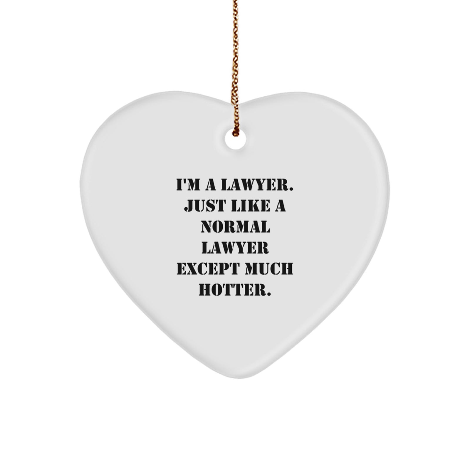 Funny Lawyer Heart Ornament Gifts from Friends for Lawyer, Unique Christmas Unique Gifts for Lawyer Friends, I'm A Lawyer Heart Ornament - Image 1