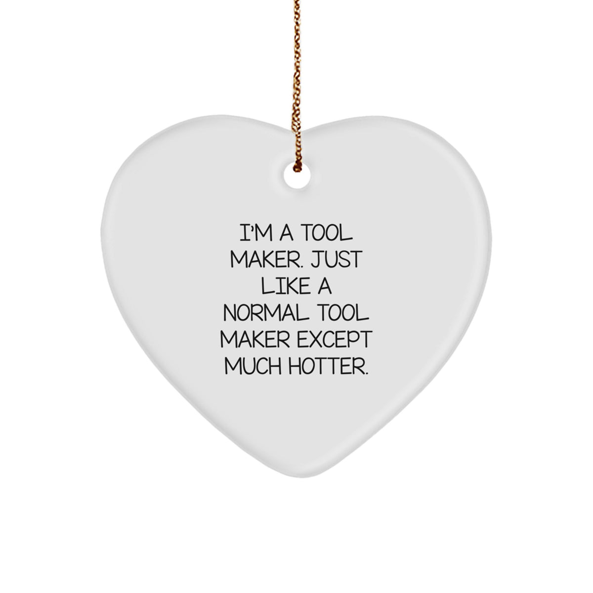 Funny Tool Maker Heart Ornament Gifts from Men to Tool Maker Friends at Christmas Unique and Cute Present Idea for Him or Her - Image 1