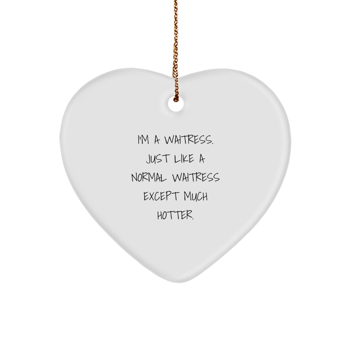 Funny Waitress Heart Ornament Gifts from Friends, Perfect for Women, Coworkers, or Family - I'm Hotter Than a Normal Waitress - Christmas Unique Gifts for Waitress - Image 1