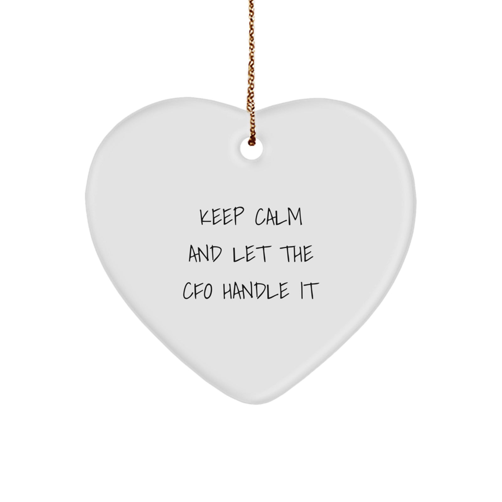 Funny CFO Heart Ornament Gifts from Friends, Coworkers, or Family - 'Keep Calm And Let The Cfo Handle It' Heart Shaped Christmas Unique Gifts for Men, Women, CFO, Coworkers, or Friends - Image 1