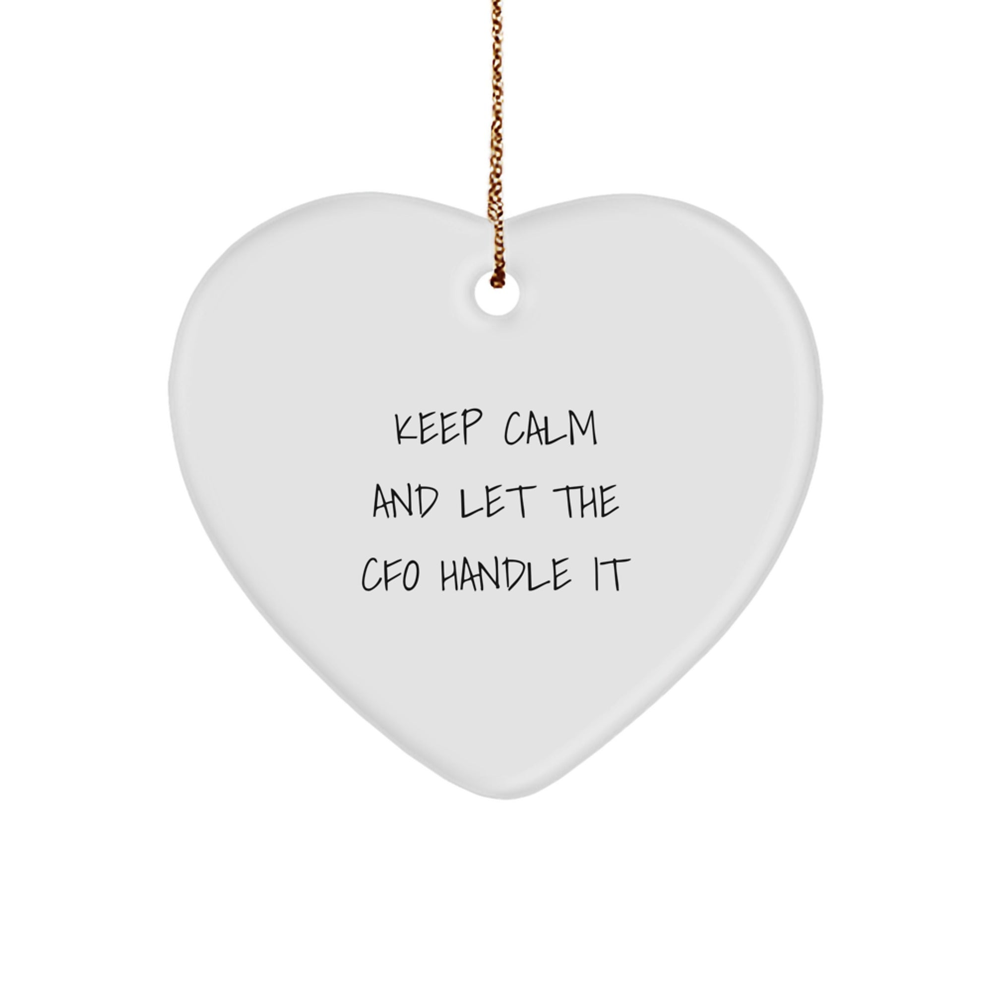 Funny CFO Heart Ornament Gifts from Friends, Coworkers, or Family - 'Keep Calm And Let The Cfo Handle It' Heart Shaped Christmas Unique Gifts for Men, Women, CFO, Coworkers, or Friends - Image 1