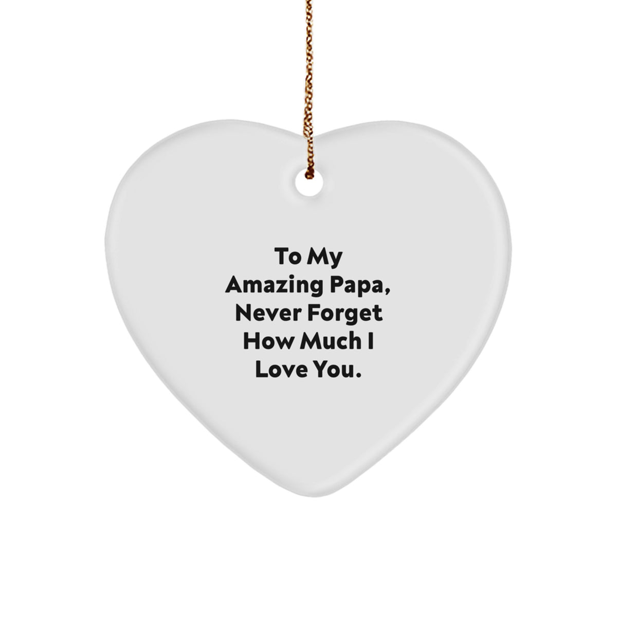 Papa Heart Ornament Gifts from Family - Inspired by &#39;To My Amazing Papa, Never Forget How Much I Love You.&#39; - Christmas Unique Gifts for Papa - Image 1