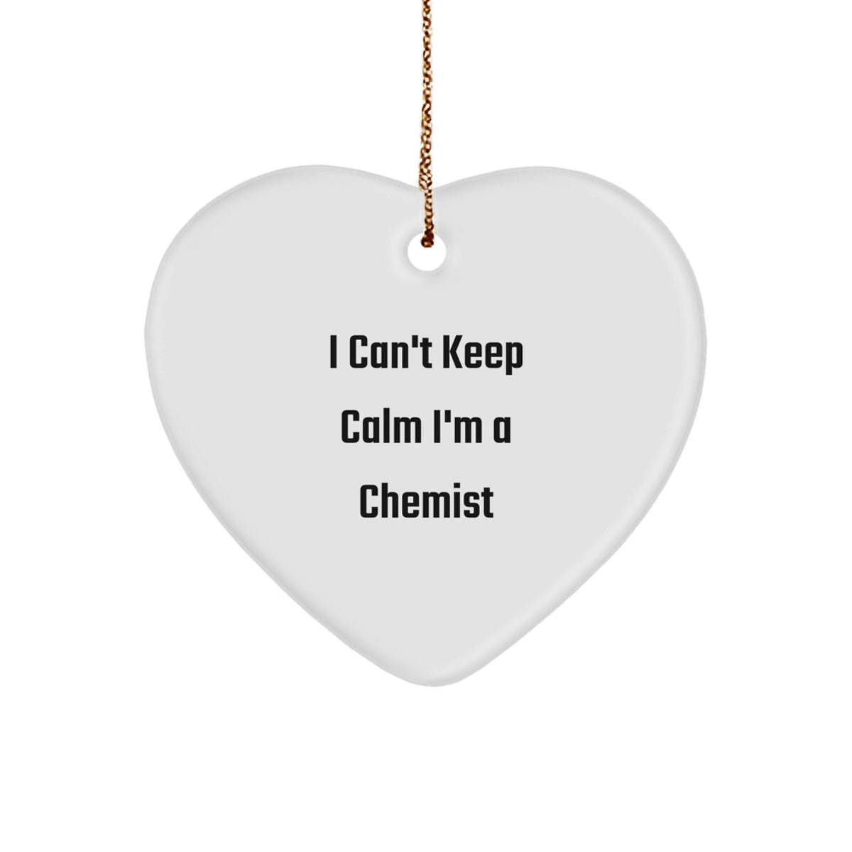 Christmas Gift for Chemist Heart Ornament I Can't Keep Calm I'm A - Image 1