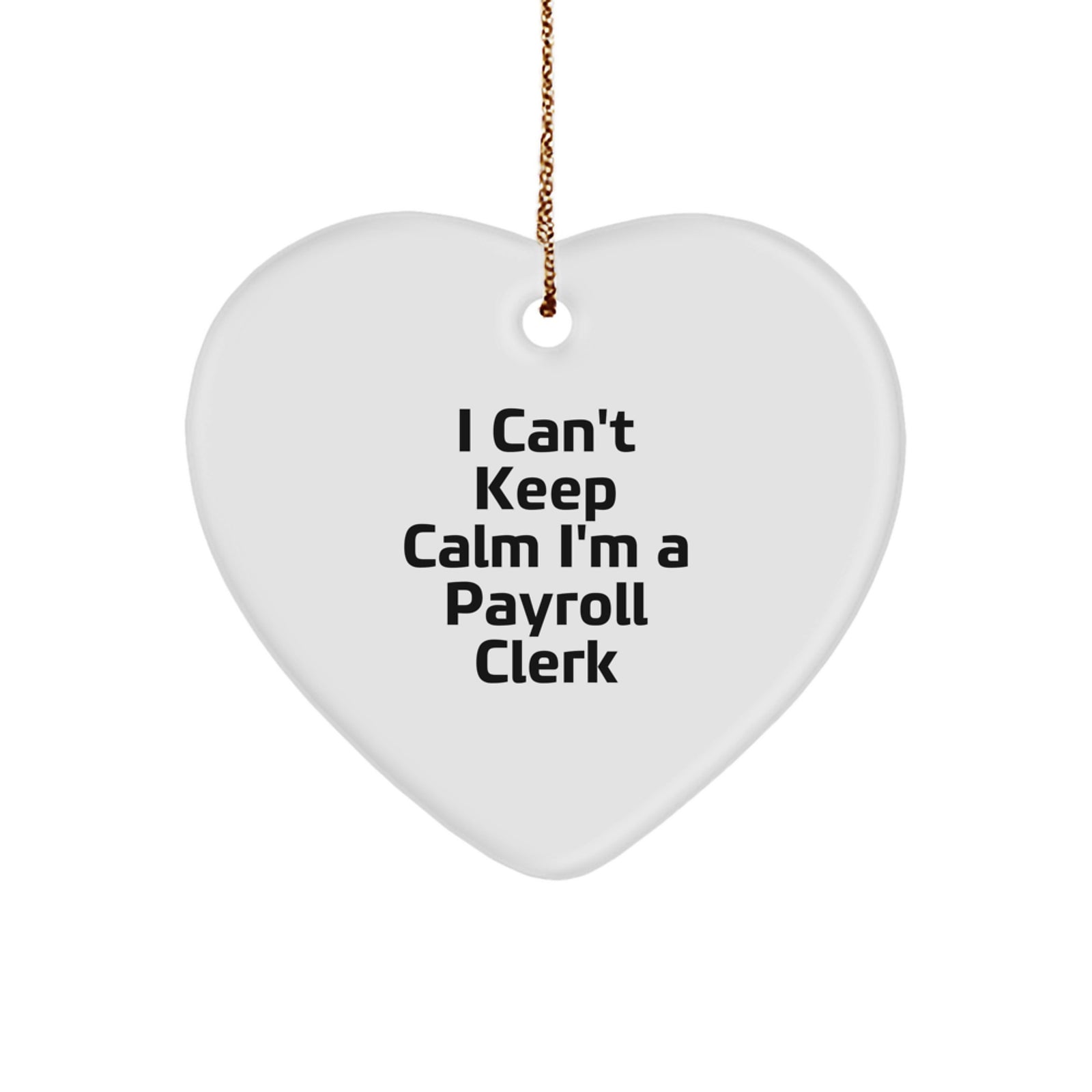 Funny Payroll Clerk Heart Ornament Gifts from Friends for Christmas Unique Gifts for Payroll Clerk - Image 1
