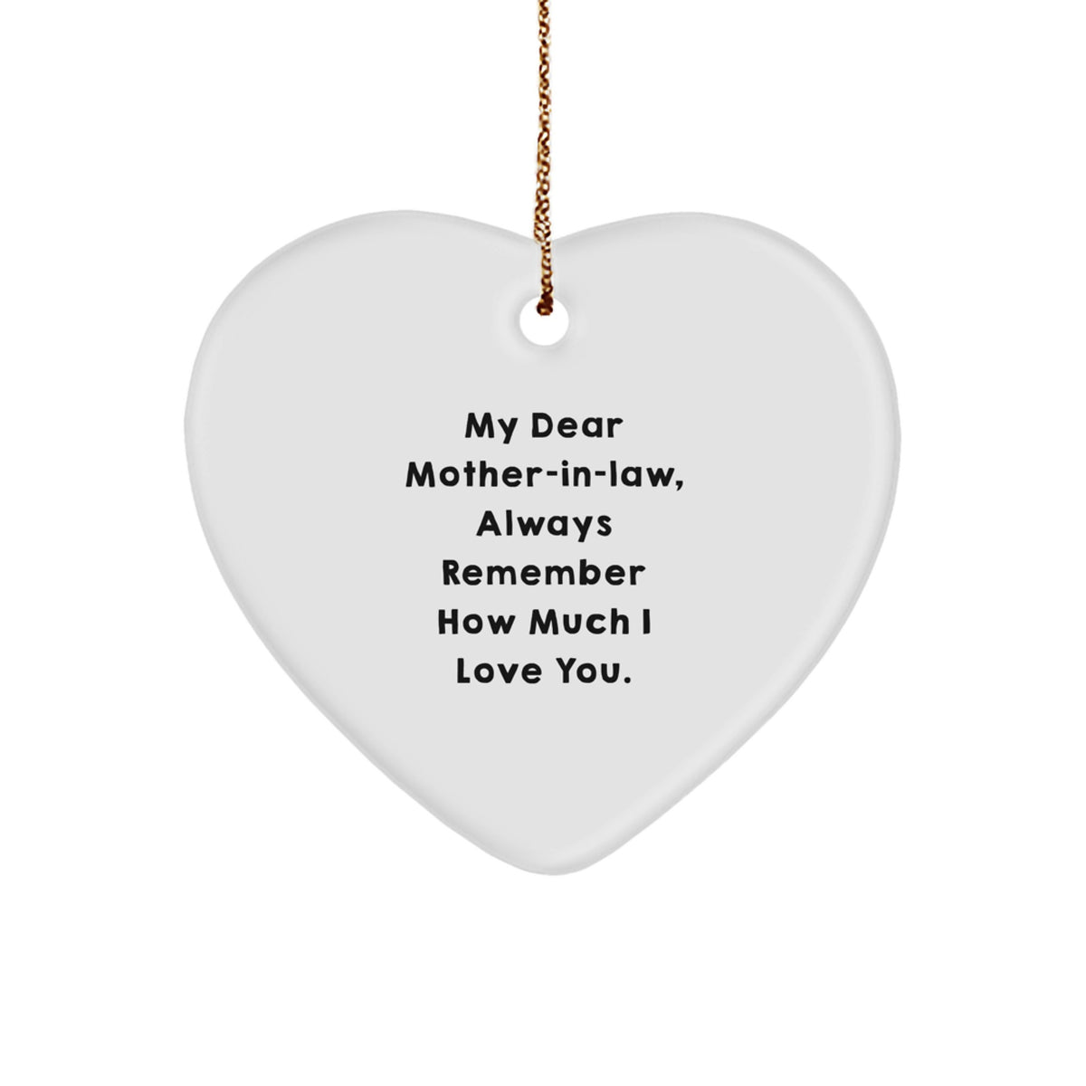 Funny Christmas Unique Gifts for Mom-in-law, Heart Ornament with &#39;My Dear Mom-in-law, Always Remember How Much I Love You&#39; Quote, Gifts from Family - Image 1