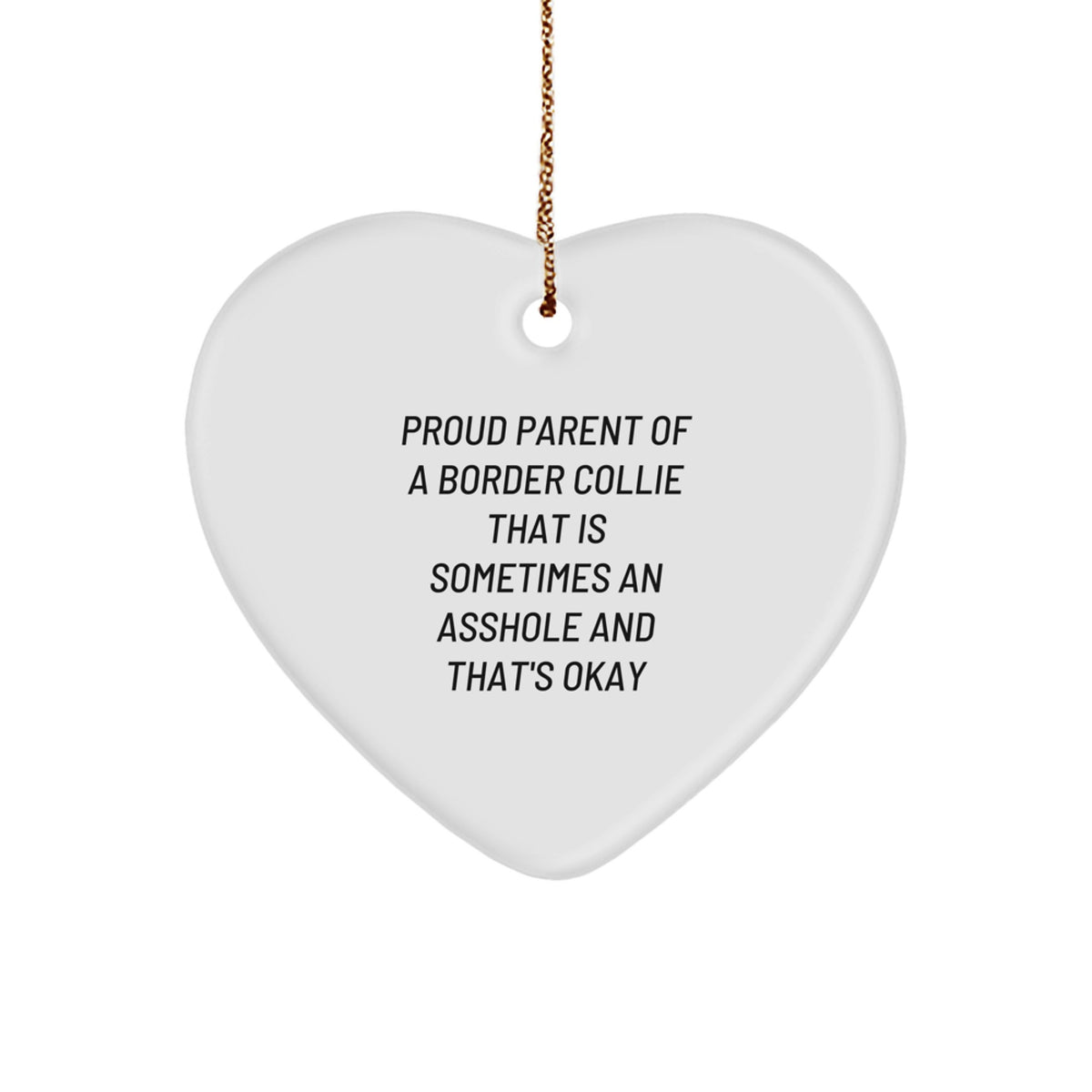 Funny Border Collie Dog Heart Ornament Gifts from Friends and Family, Proud Parent Love Quote for Christmas Unique Gifts - Image 1