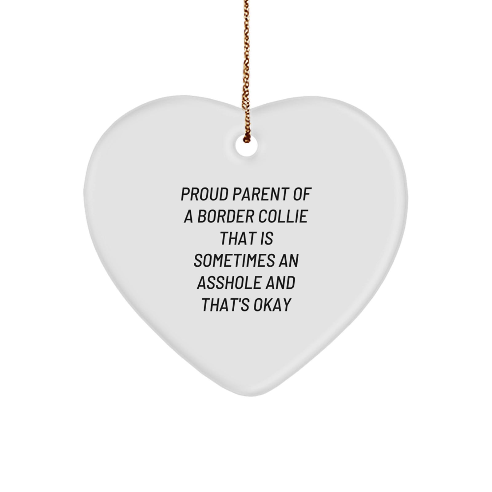 Funny Border Collie Dog Heart Ornament Gifts from Friends and Family, Proud Parent Love Quote for Christmas Unique Gifts - Image 1