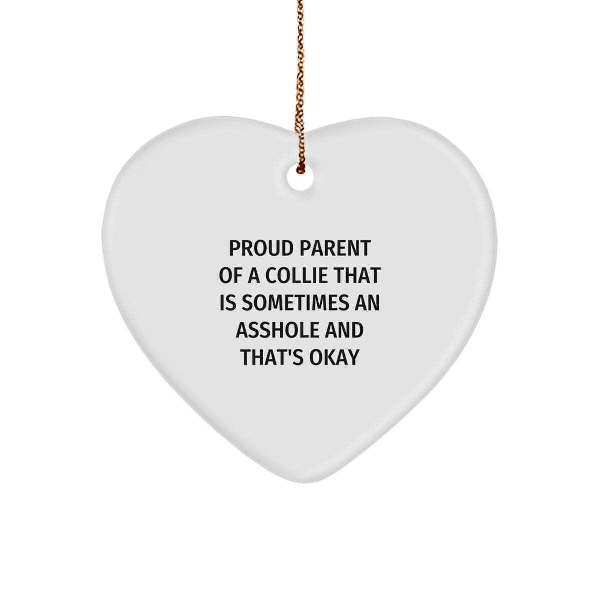 Funny Collie Dog Gifts for Men, Women, and Friends - Proud Parent Ornament, Heart Shaped, White, Christmas Unique Gifts from Mom, Dad, and Family - Image 1