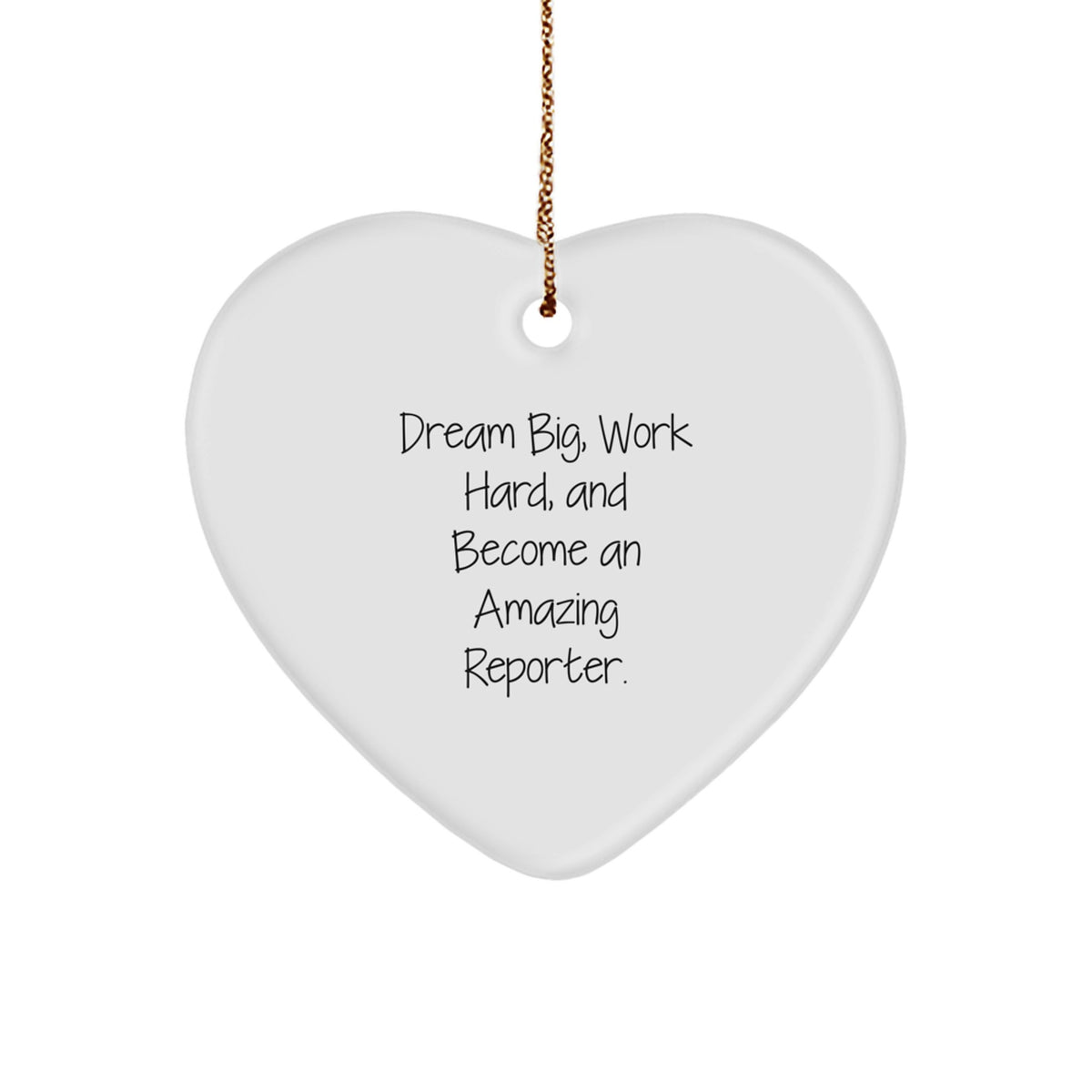 Dream Big Reporter Inspirational Christmas Unique Gifts from Friends for Reporter Heart Ornament - Image 1