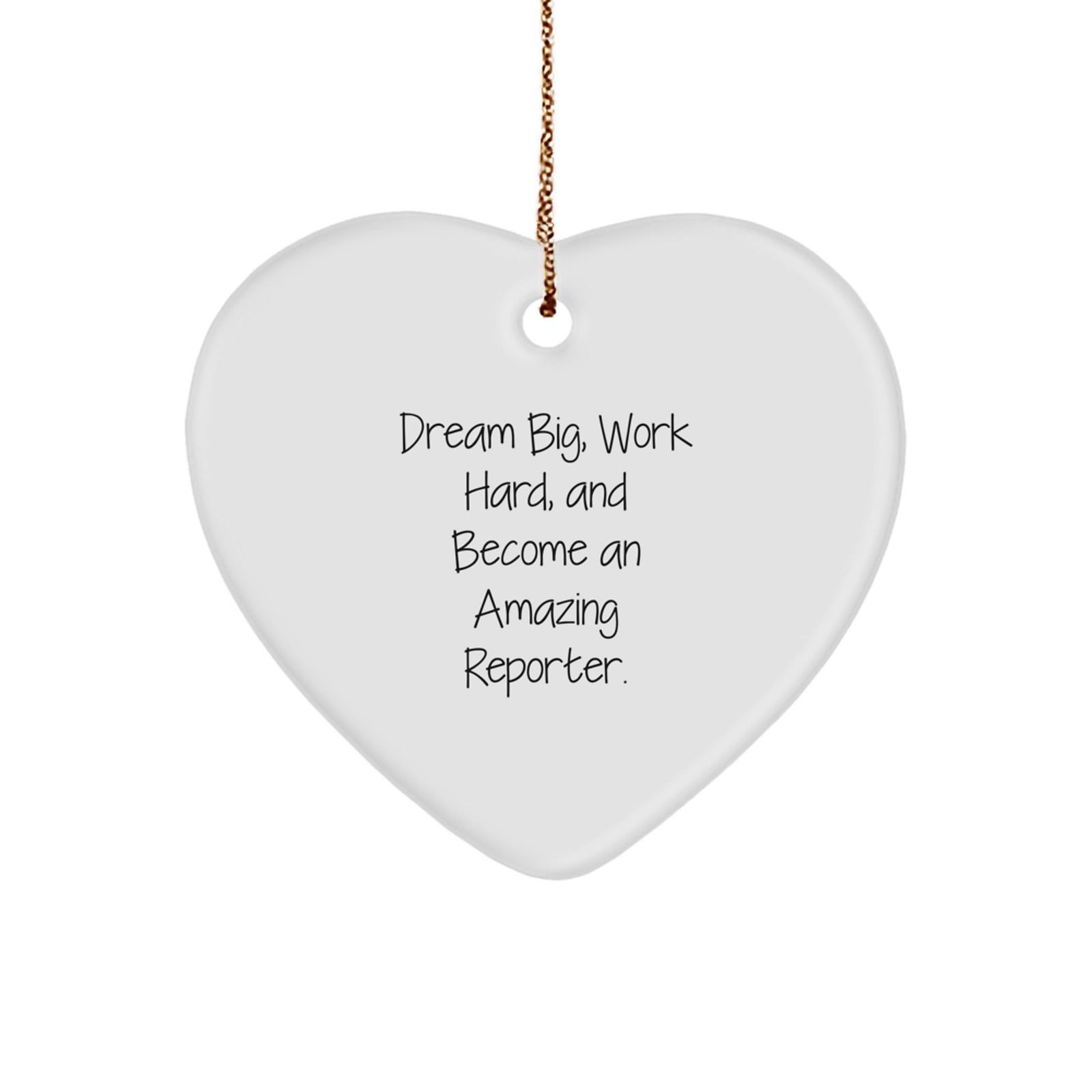 Dream Big Reporter Inspirational Christmas Unique Gifts from Friends for Reporter Heart Ornament - Image 1