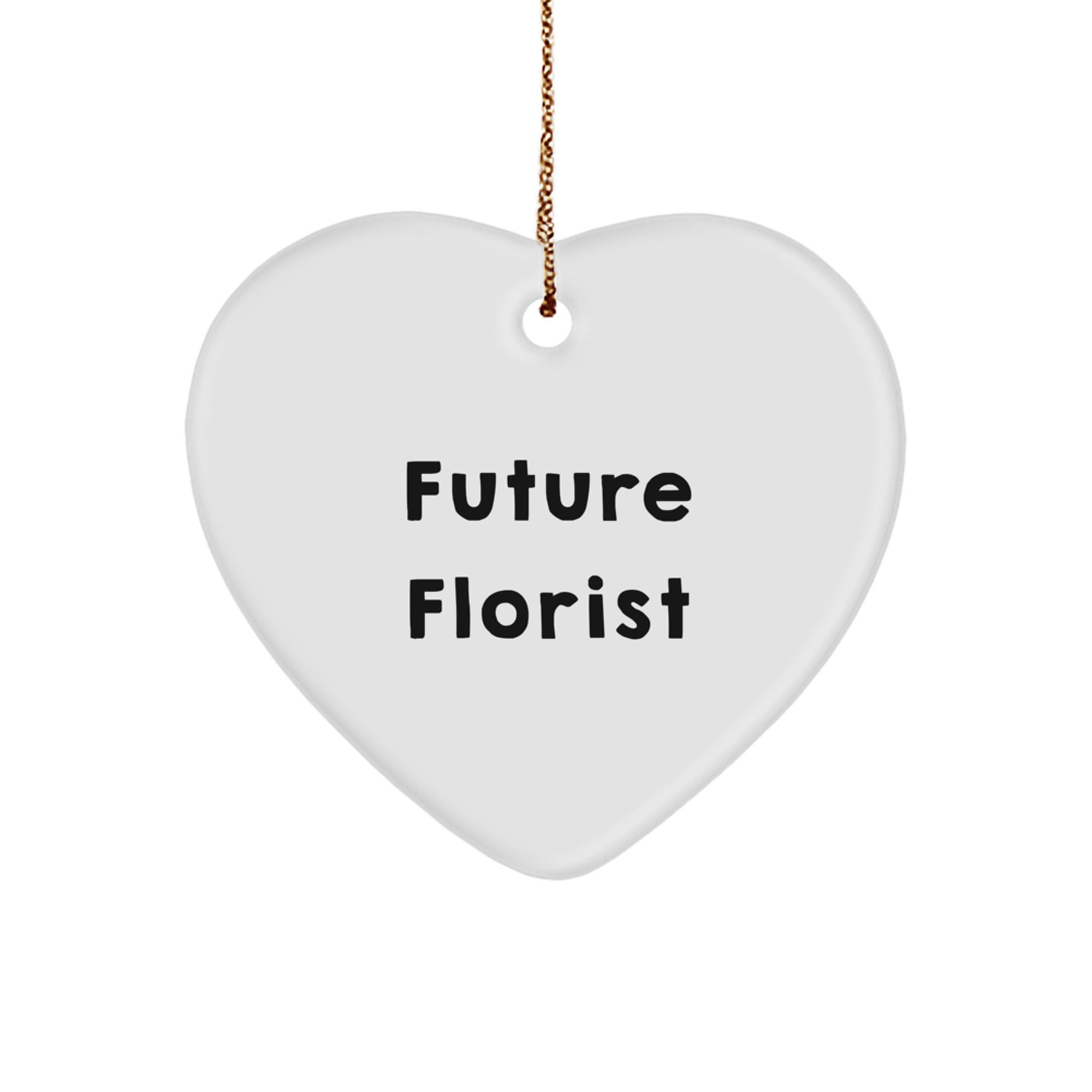 Funny Quotes for Florist - Heart Ornament Gifts from Men to Friends at Christmas Unique - Image 1