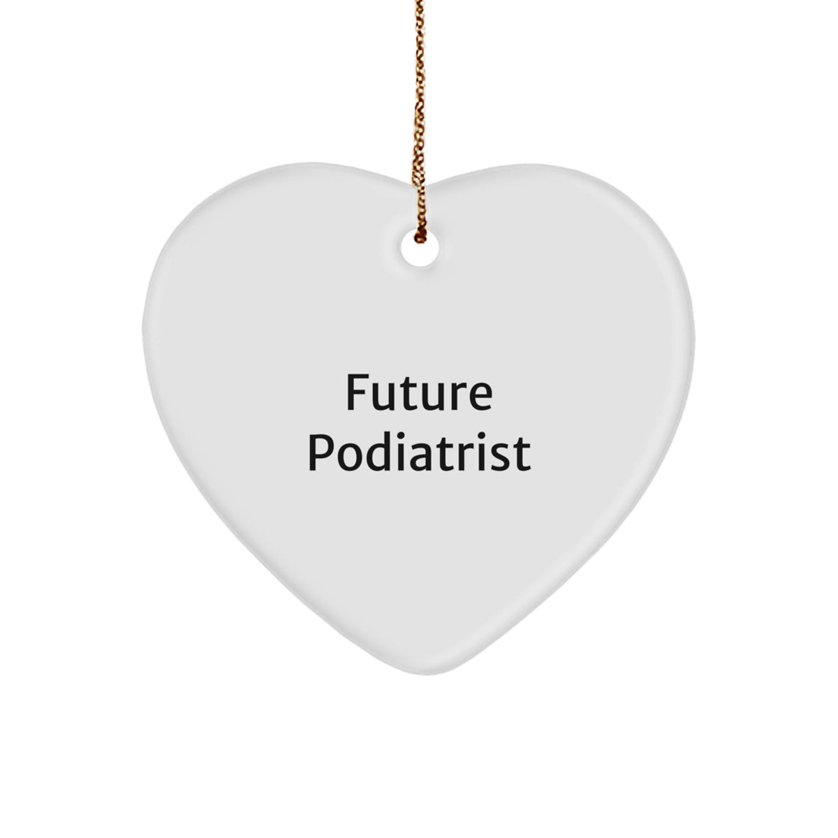 Funny Future Podiatrist Gifts from Friends, Heart Ornament for Christmas, &#39;Future Podiatrist&#39; Quote, Podiatrist Gifts, Gifts for Podiatrist, Gifts from Men to Podiatrist, Gifts for Future Podiatrist - Image 1