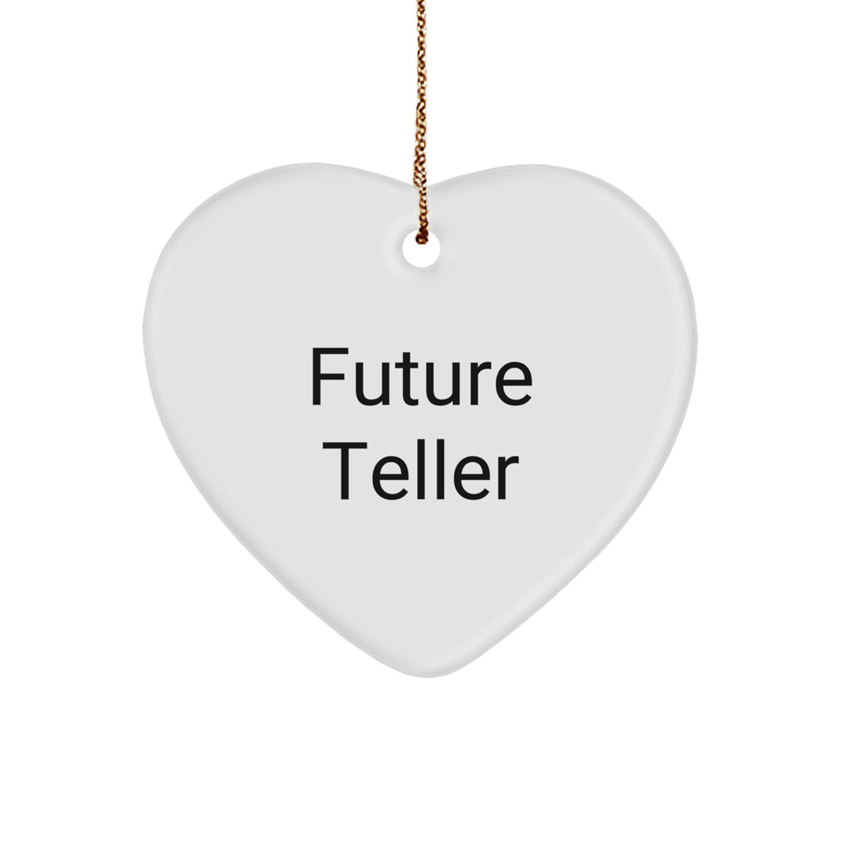 Funny Future Teller Heart Ornament Gifts from Friends for Christmas, Heart Shaped Decorations, Inspirational Quotes Teller, Unique Gifts for Teller, Gifts for Men, Women, Friends, Family, Coworkers - Image 1