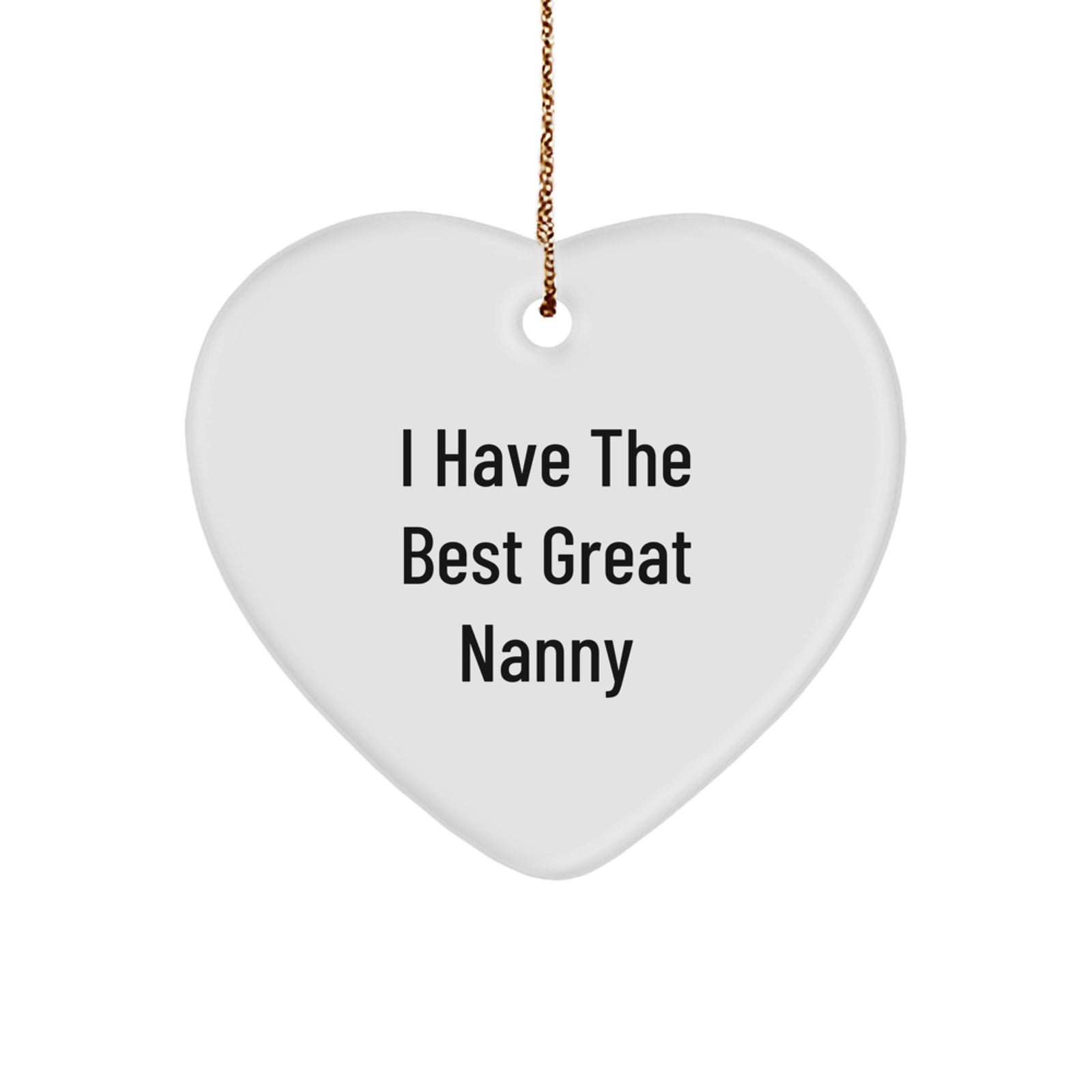 Funny Nanny Gifts from Men, Women, Family, and Friends - I Have The Best Great Nanny Heart Ornament, Unique Christmas Unique Gifts for Nanny, Heart-Shaped Ornament, Funny Quote Nanny Gift - Image 1
