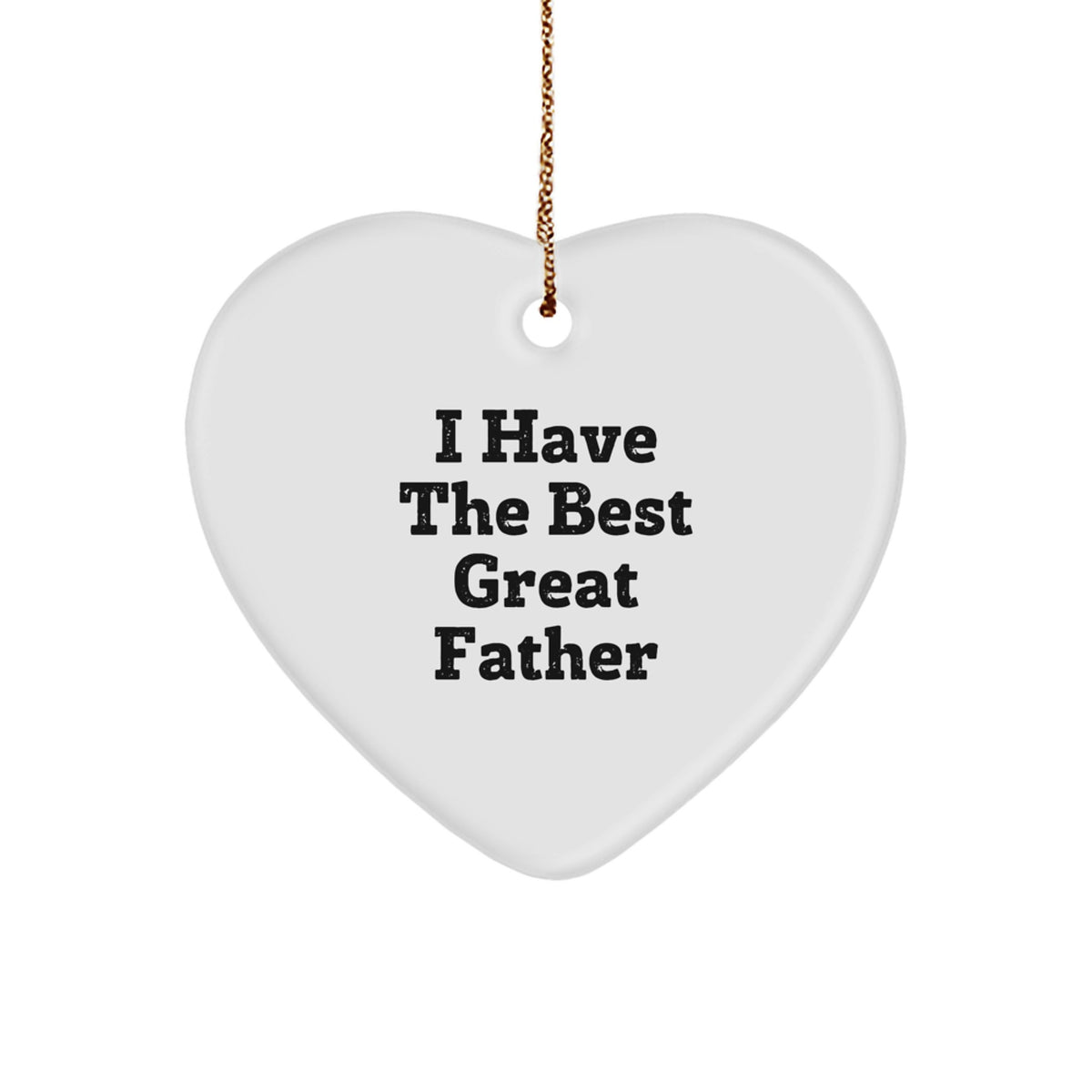 Funny Heart Ornament Gifts from Family for Father I Have The Best Great Father Christmas Unique Ornaments - Image 1