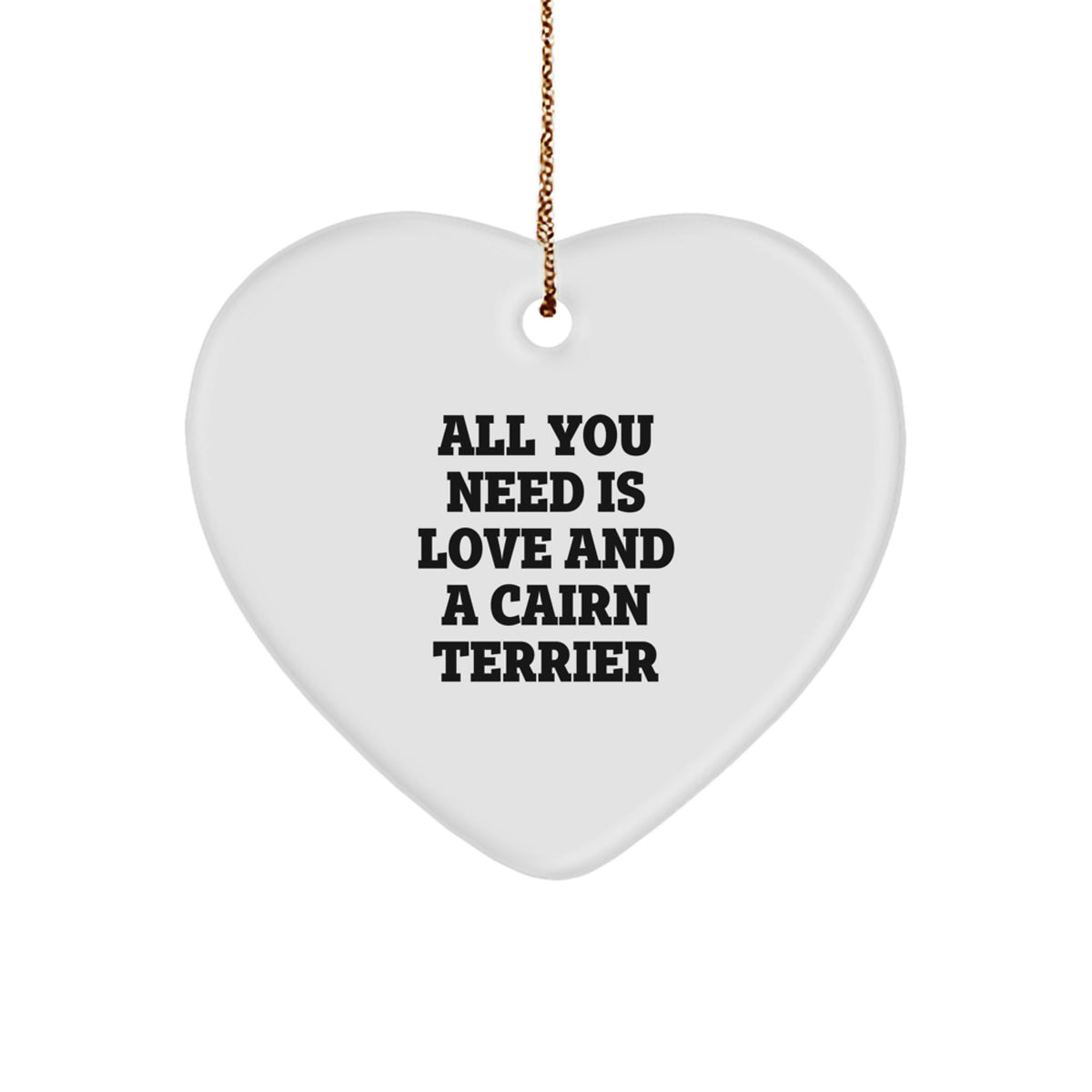 Cairn Terrier Dog Heart Ornament, Funny Quote, Gifts for Cairn Terrier Dog Lovers, Christmas Unique Gifts from Friends and Family - Image 1