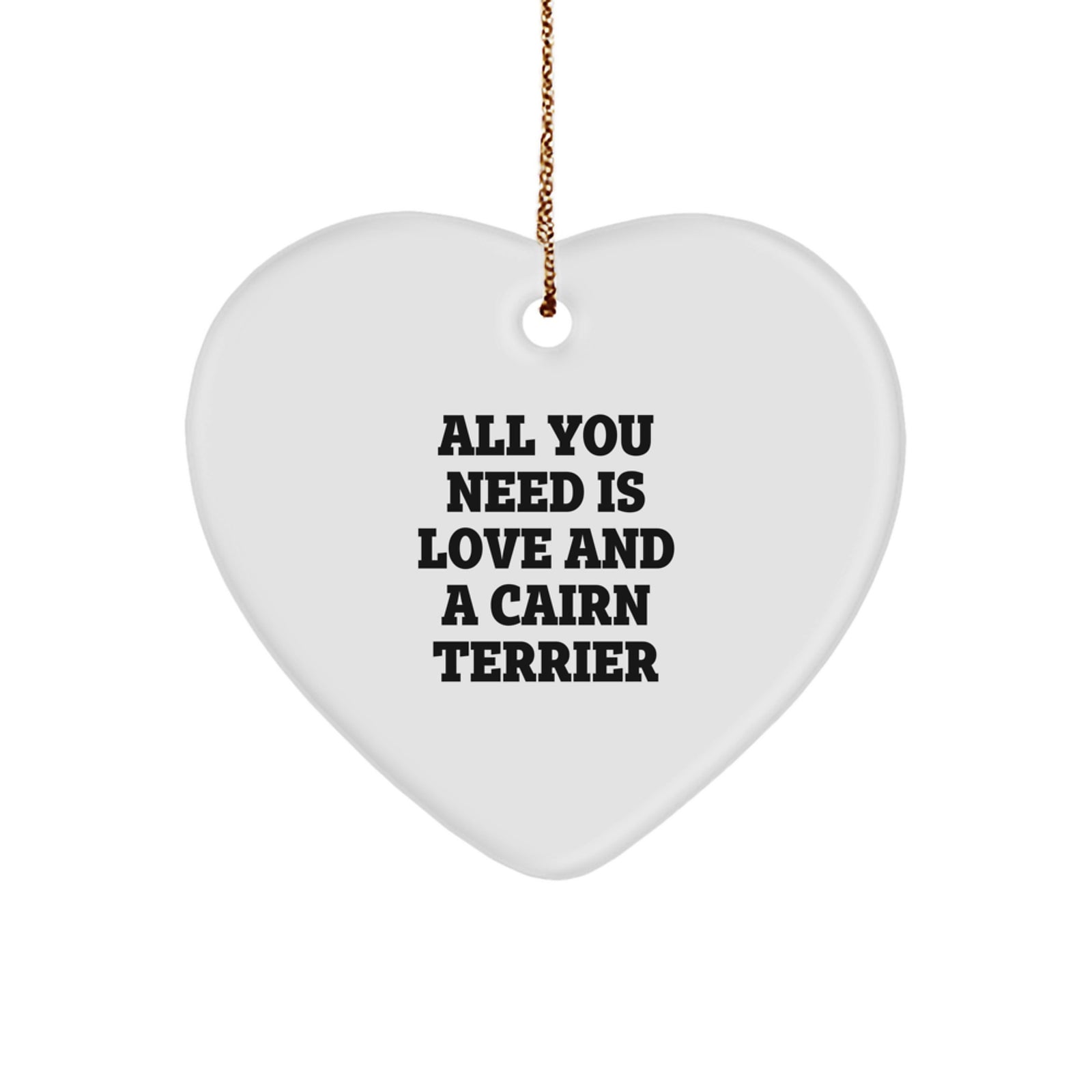 Cairn Terrier Dog Heart Ornament, Funny Quote, Gifts for Cairn Terrier Dog Lovers, Christmas Unique Gifts from Friends and Family - Image 1