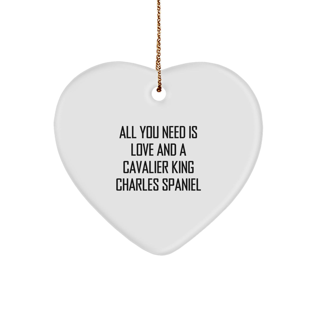 Cavalier King Charles Spaniel Dog Lover Gifts from Family - All You Need Is Love Heart Ornament Christmas Unique Gifts - Image 1