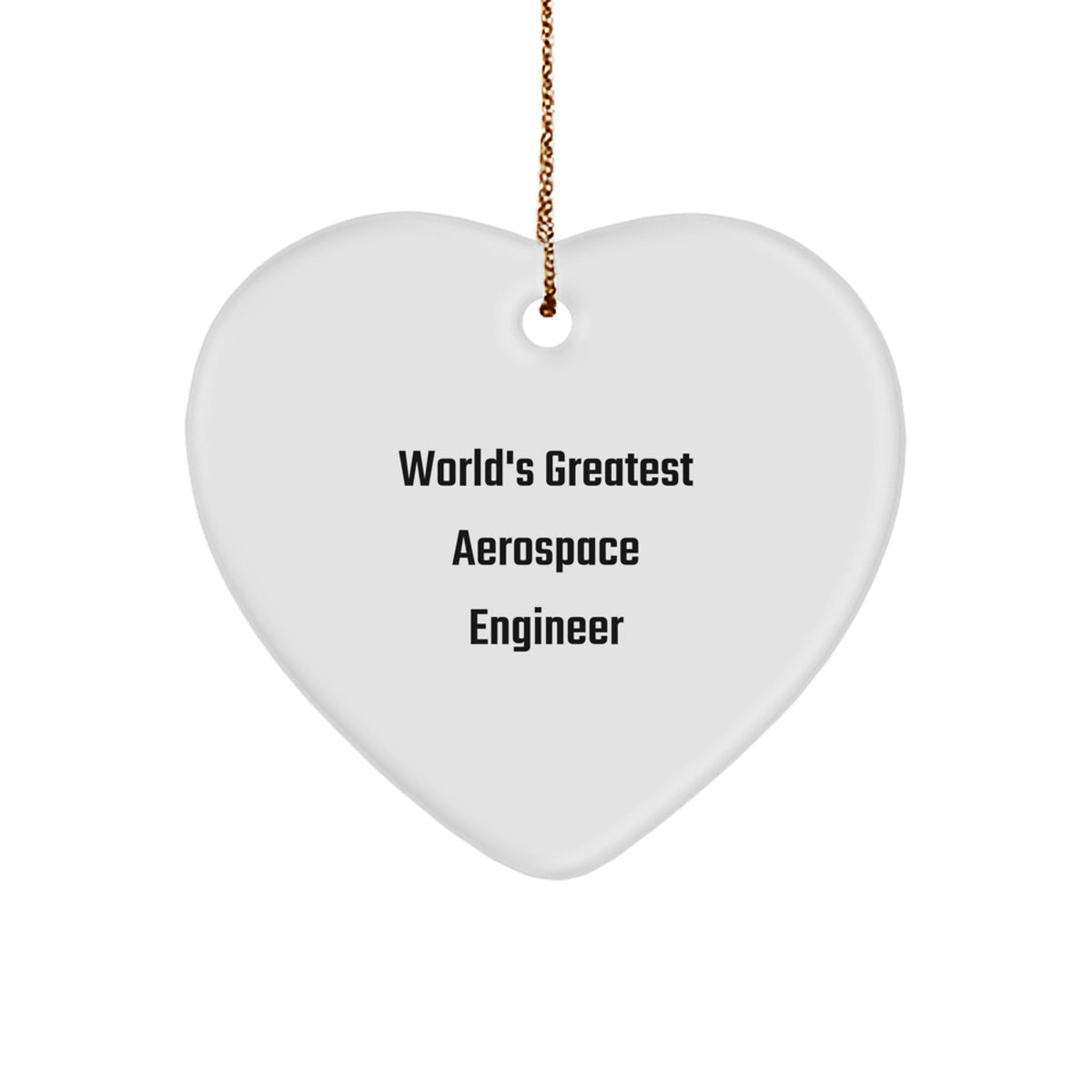 Funny World's Greatest Aerospace Engineer Heart Ornament Gifts from Friends for Men and Women Christmas Unique Gifts - Image 1