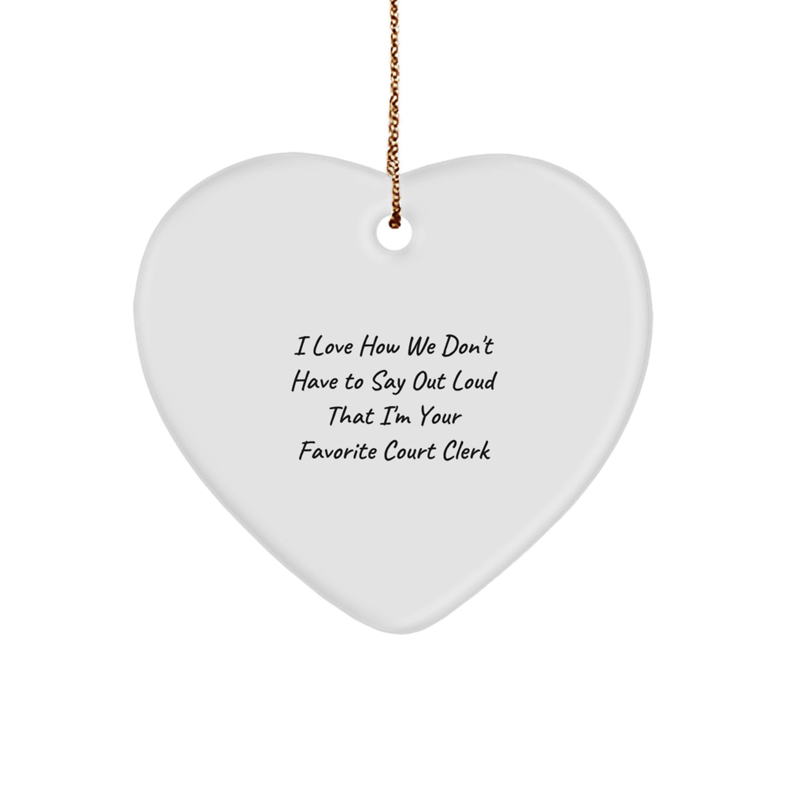 Funny Court Clerk Heart Ornament Gifts from Coworkers, Unique Christmas Unique Gifts for Court Clerk, Heart Shaped Court Clerk Love Quote - Image 1