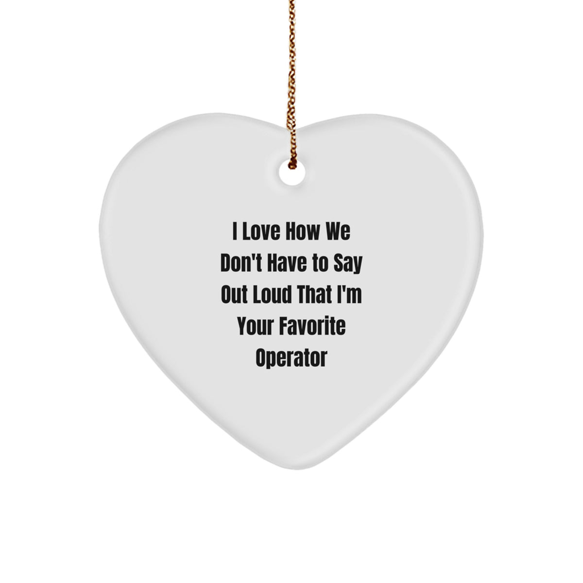 Funny Operator Heart Ornament Gifts for Men from Loved Ones - Christmas Unique - Image 1