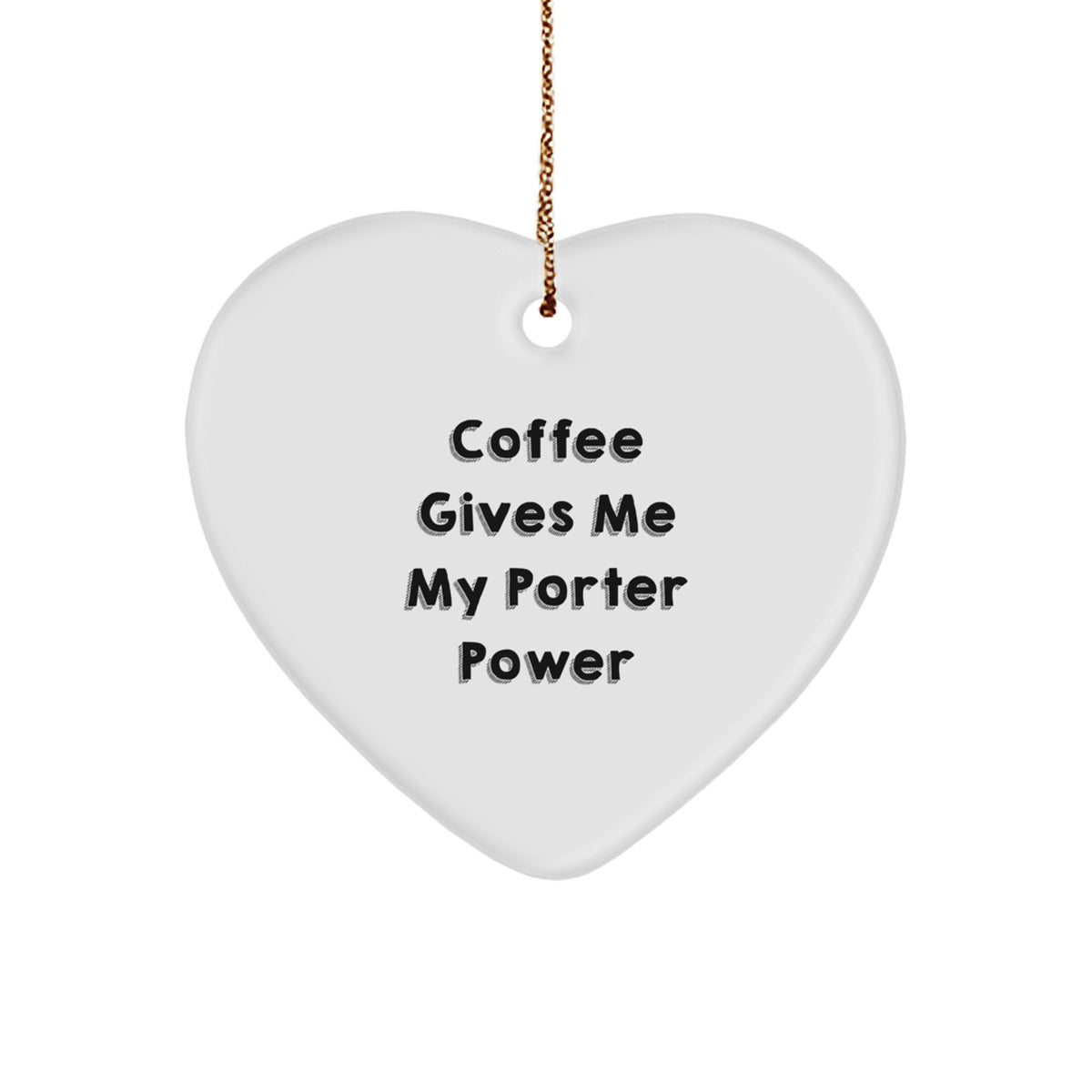 Porter Heartfelt Humor, Funny Coffee Quote Gift for Porter, Heart Ornament, Christmas Unique Gifts from Friends, Family, or Coworkers - Image 1