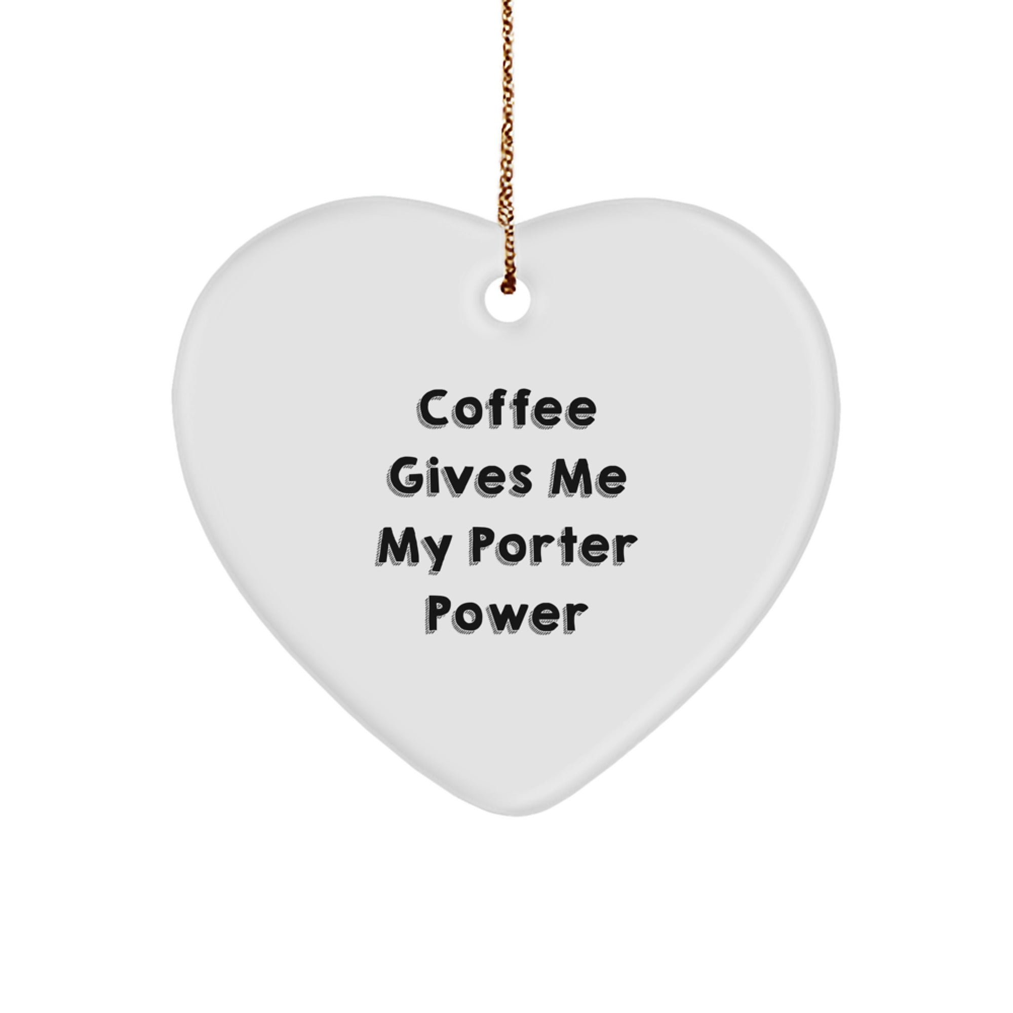Porter Heartfelt Humor, Funny Coffee Quote Gift for Porter, Heart Ornament, Christmas Unique Gifts from Friends, Family, or Coworkers - Image 1
