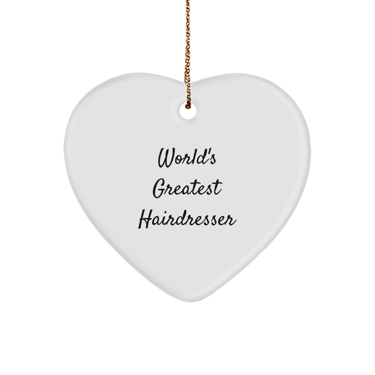 Funny Hairdresser Gifts from Friends, Heart Ornament World's Greatest Hairdresser Quote, Unique Christmas Unique Gifts for Hairdresser - Image 1