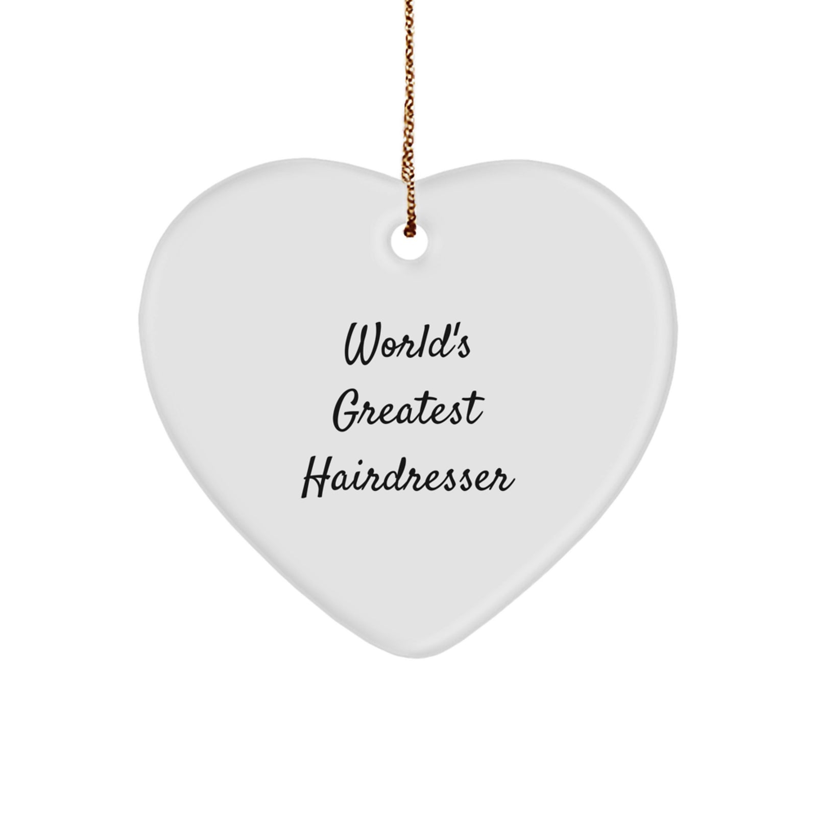 Funny Hairdresser Gifts from Friends, Heart Ornament World's Greatest Hairdresser Quote, Unique Christmas Unique Gifts for Hairdresser - Image 1