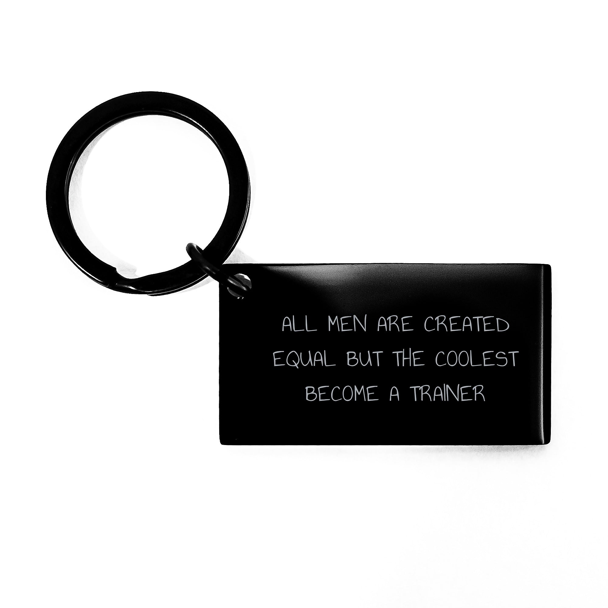 Funny Trainer Gifts for Men, Inspirational Keychain for Trainers, All Men Are Created Equal But The Coolest Become A Trainer Christmas Unique Gifts from Friends to Family - Image 1