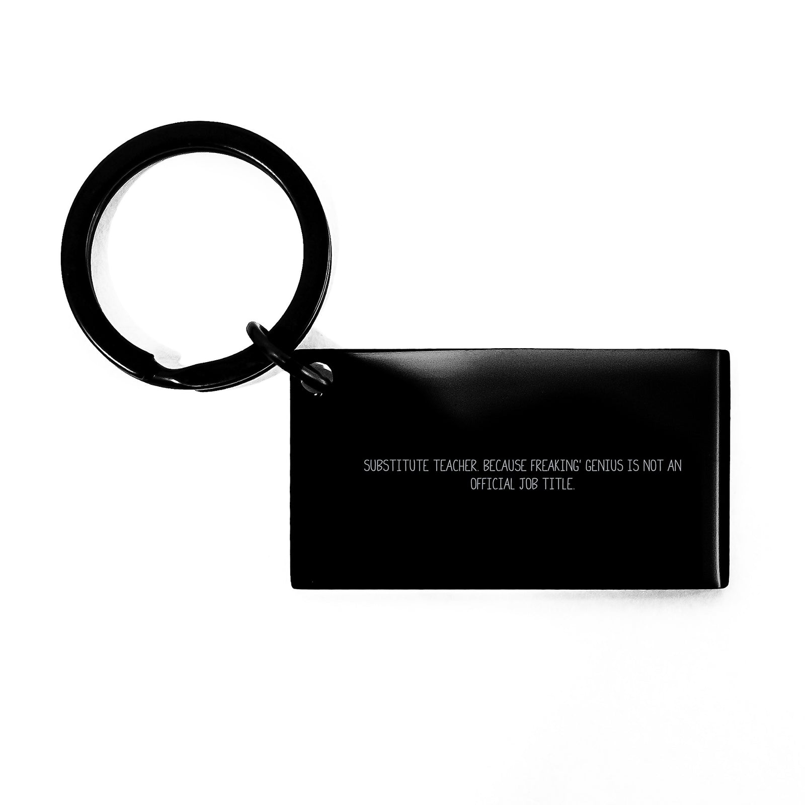 Funny Keychain Gifts from Family for Substitute Teacher, Because Freaking' genius Is Not An Official Job Title. Unique Father's Day - Image 1